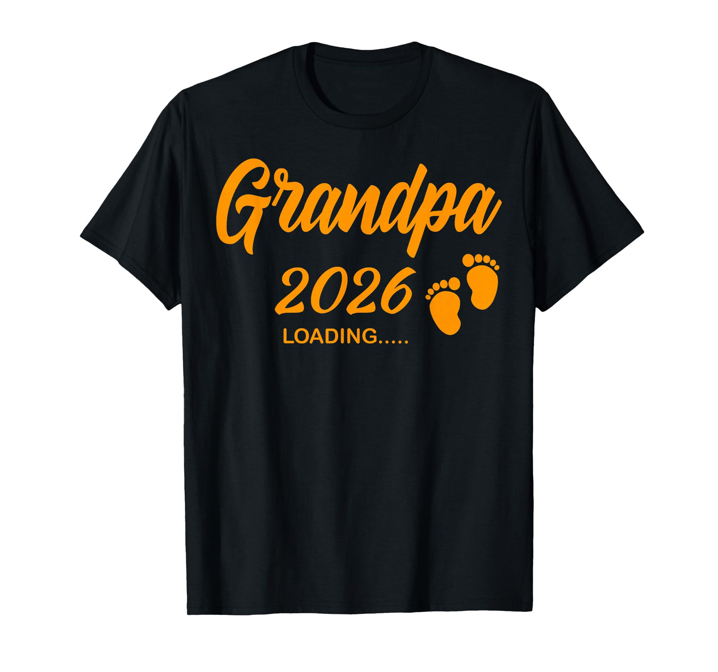 Grandpa 2026 Loading Promoted To T-Shirt - Custom Art Print Men Women - T-Shirt, Sweatshirt, Hoodie