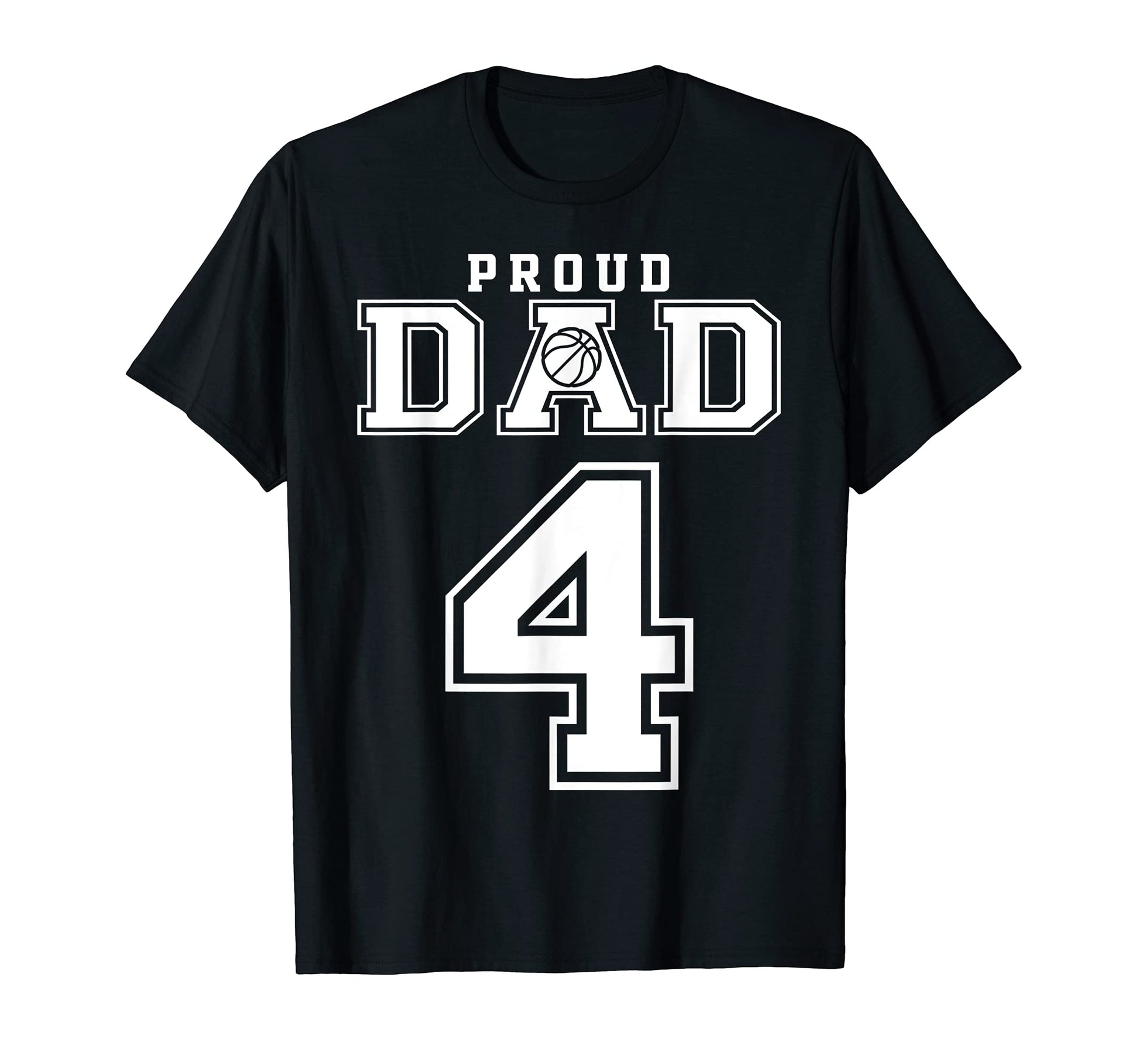 Number 4 Custom Proud Basketball Dad T-Shirt - Streetwear Style Unisex - T-Shirt, Sweatshirt, Hoodie