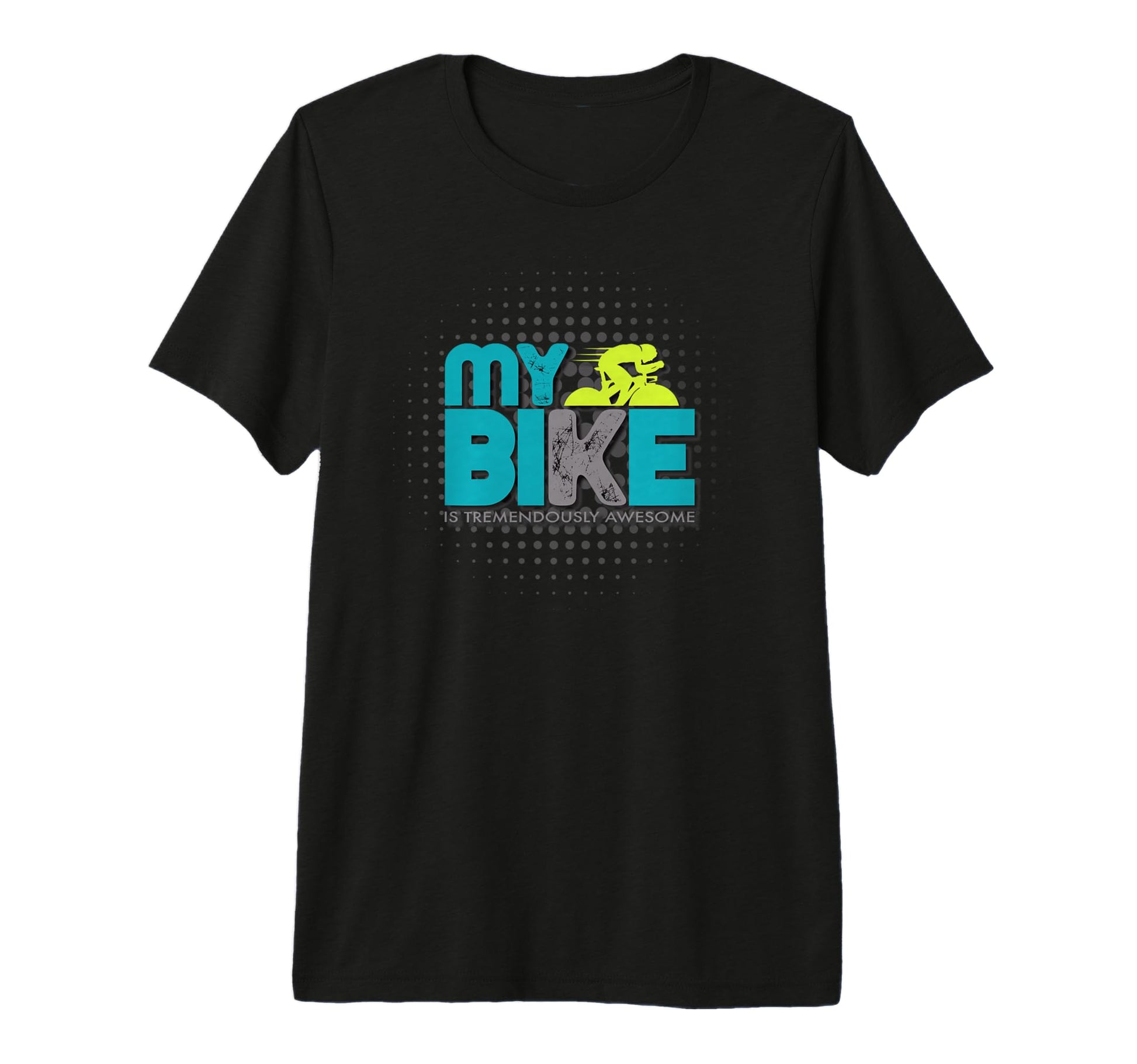 My Bike Is Tremendously Awesome T-Shirt - Streetwear Style for Adults - T-Shirt, Sweatshirt, Hoodie