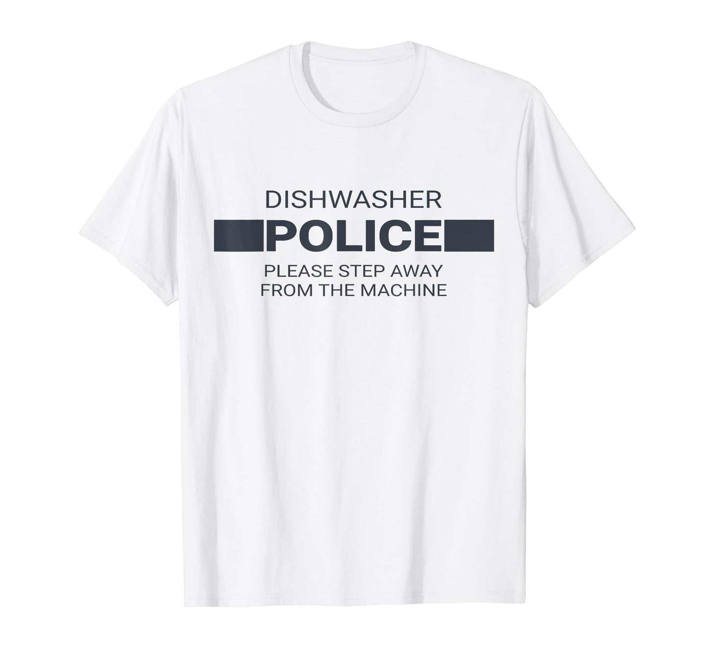 Funny Fathers Day Gift Dishwasher T-Shirt - Fun Novelty Design Unisex - T-Shirt, Sweatshirt, Hoodie