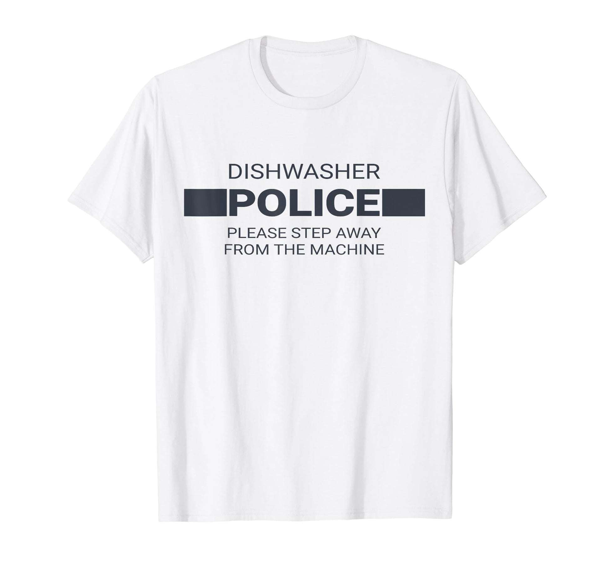 Funny Fathers Day Gift Dishwasher T-Shirt - Fun Novelty Design Unisex - T-Shirt, Sweatshirt, Hoodie