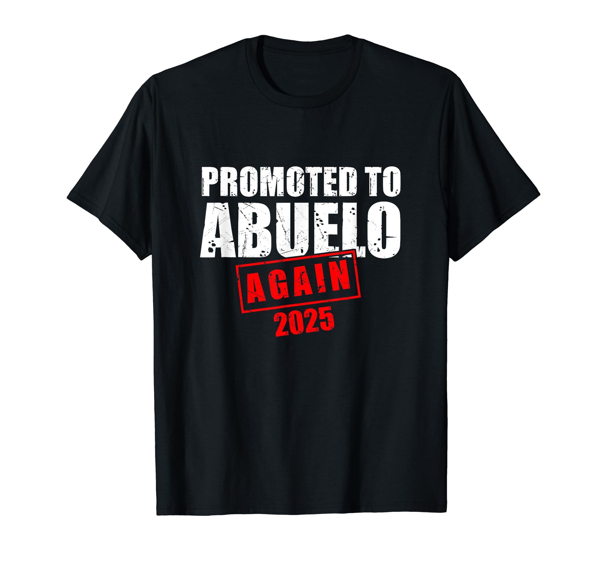 Promoted To Abuelo Again Est 2025 New T-Shirt - Unique Graphic for Adults - T-Shirt, Sweatshirt, Hoodie