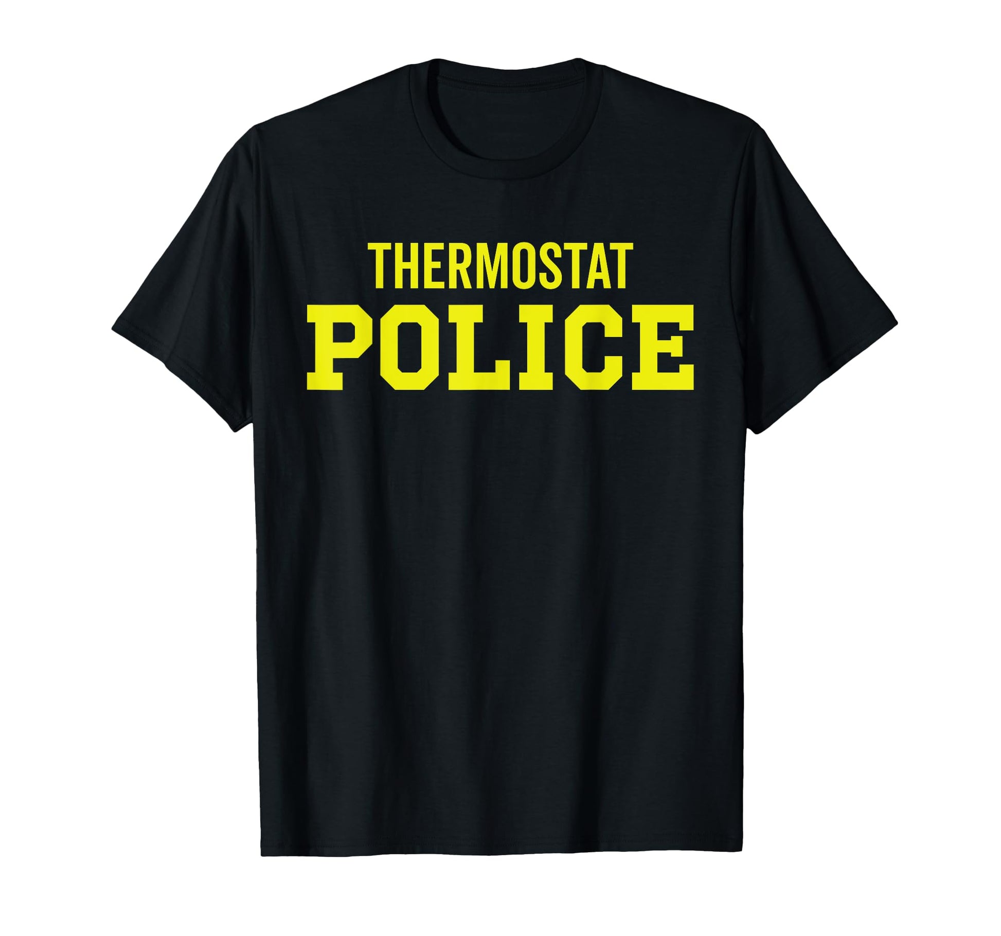 Thermostat Police Police Dad Funny T-Shirt - Custom Art Print Men Women - T-Shirt, Sweatshirt, Hoodie
