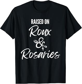 Raised On Roux and Rosaries Funny Louisiana Catholic T-Shirt Unisex T-shirt, Sweatshirt, Hoodie, Long Sleeve Tee - T-Shirt, Sweatshirt, Hoodie