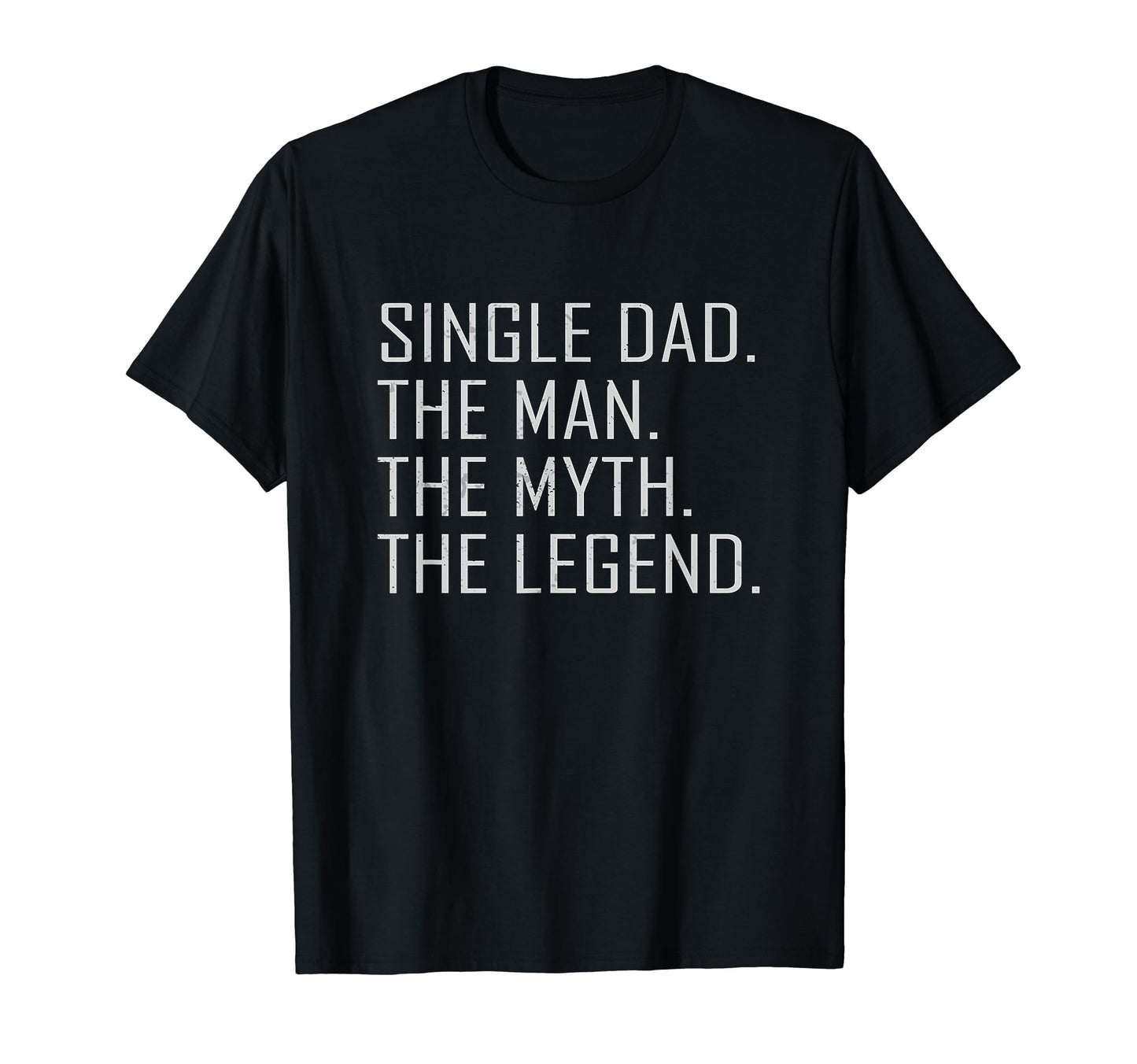 Funny Single Dad Single Father Myth Legend T-Shirt - Trendy Graphic Unisex - T-Shirt, Sweatshirt, Hoodie