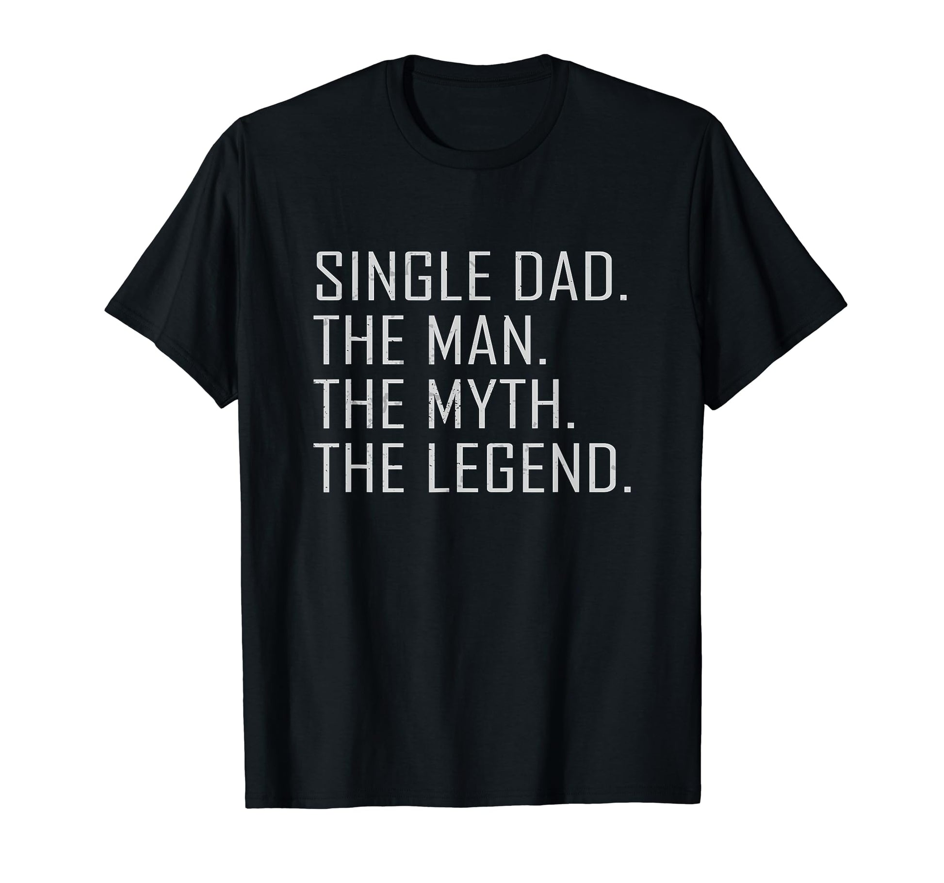 Funny Single Dad Single Father Myth Legend T-Shirt - Trendy Graphic Unisex - T-Shirt, Sweatshirt, Hoodie
