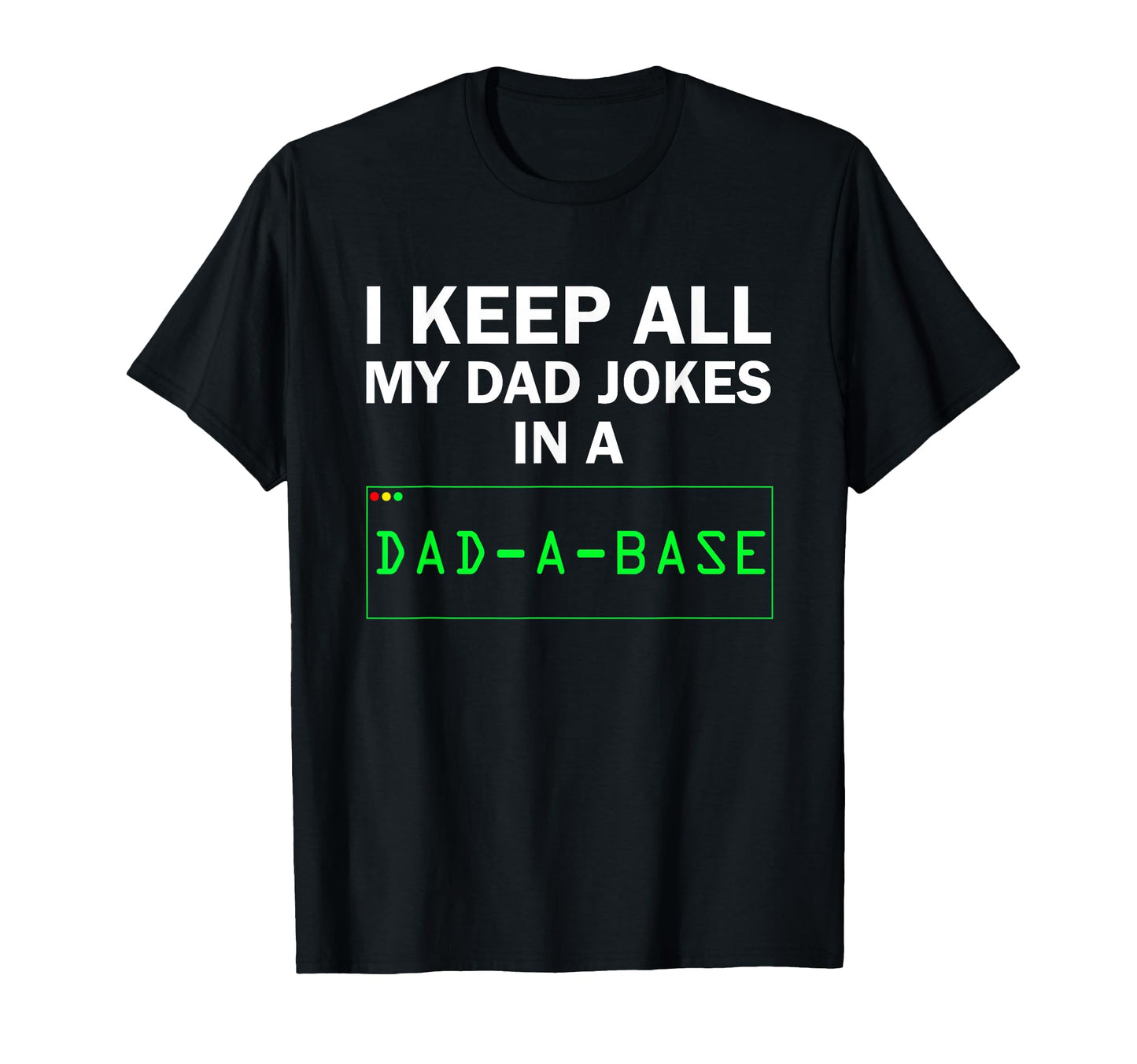 I Keep All My Dad Jokes Dad Base Funny T-Shirt - Novelty Apparel Men Women - T-Shirt, Sweatshirt, Hoodie