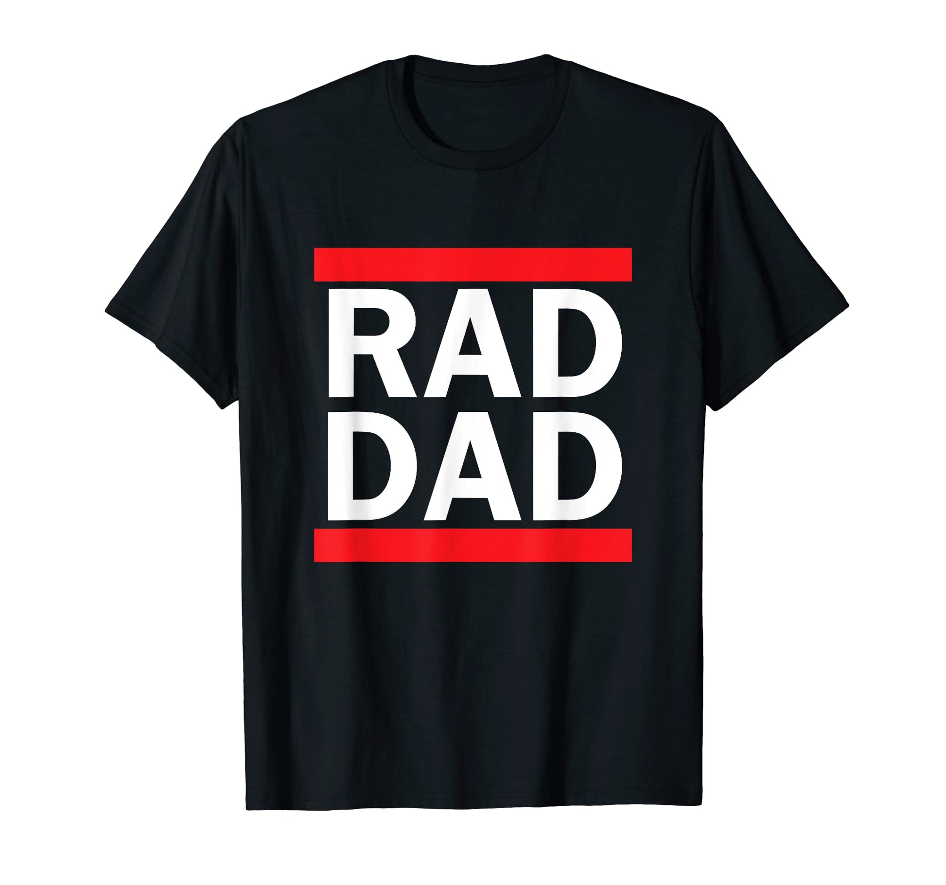 Rad Dad Dad Happy Fathers Day T-Shirt - Unique Graphic Unisex - T-Shirt, Sweatshirt, Hoodie