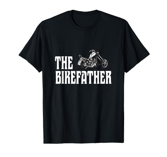 Biker Bikefather Biker Dad Funny T-Shirt - Streetwear Style Unisex - T-Shirt, Sweatshirt, Hoodie