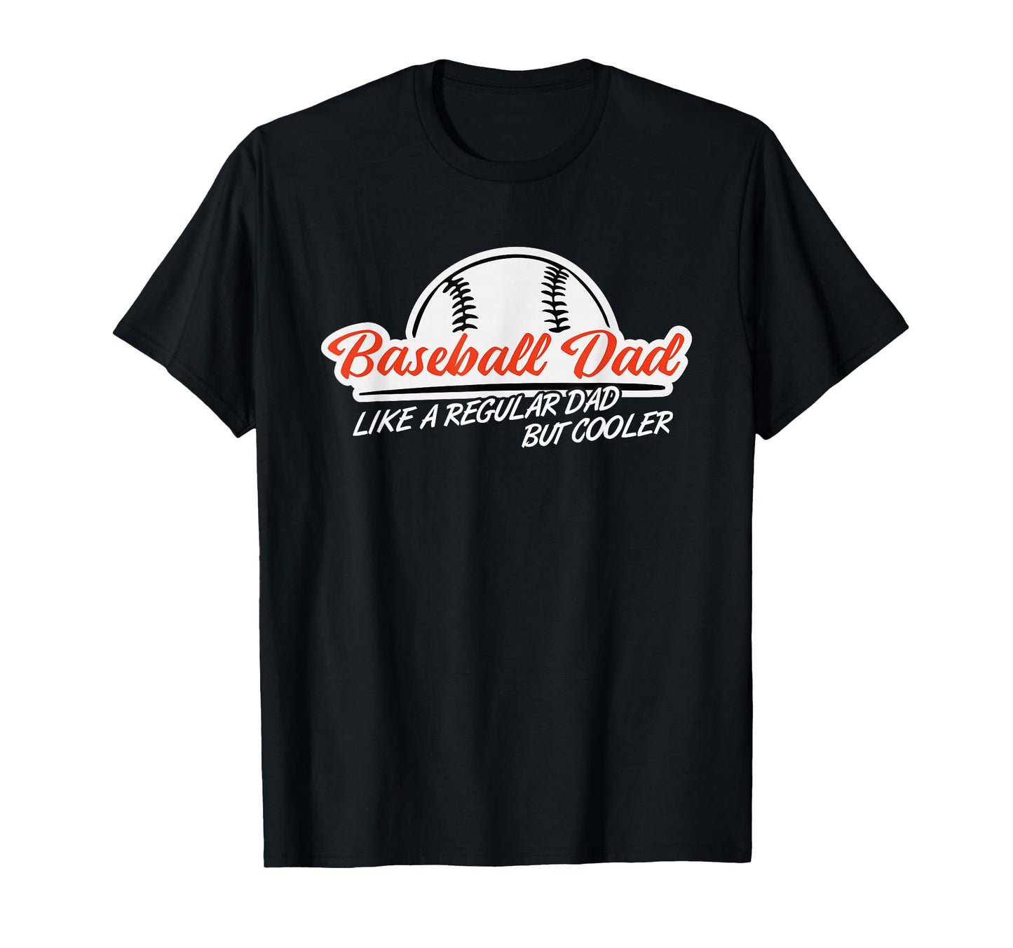 Baseball Dad Like Regular But Cooler T-Shirt - Trendy Graphic Men Women - T-Shirt, Sweatshirt, Hoodie