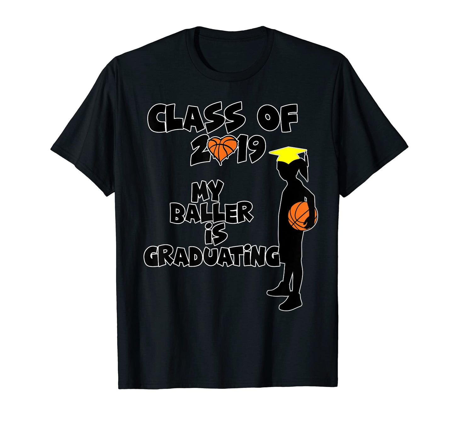 Class 2019 Basketball Baller T-Shirt - Novelty Apparel for Adults - T-Shirt, Sweatshirt, Hoodie