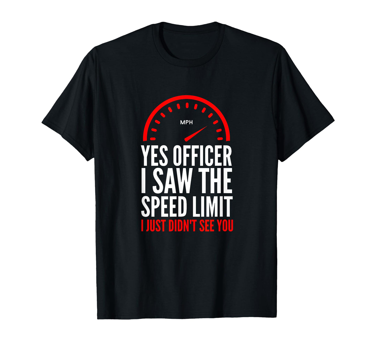 Funny Speeding Speed Limit Police Officer T-Shirt - Custom Art Print Unisex - T-Shirt, Sweatshirt, Hoodie