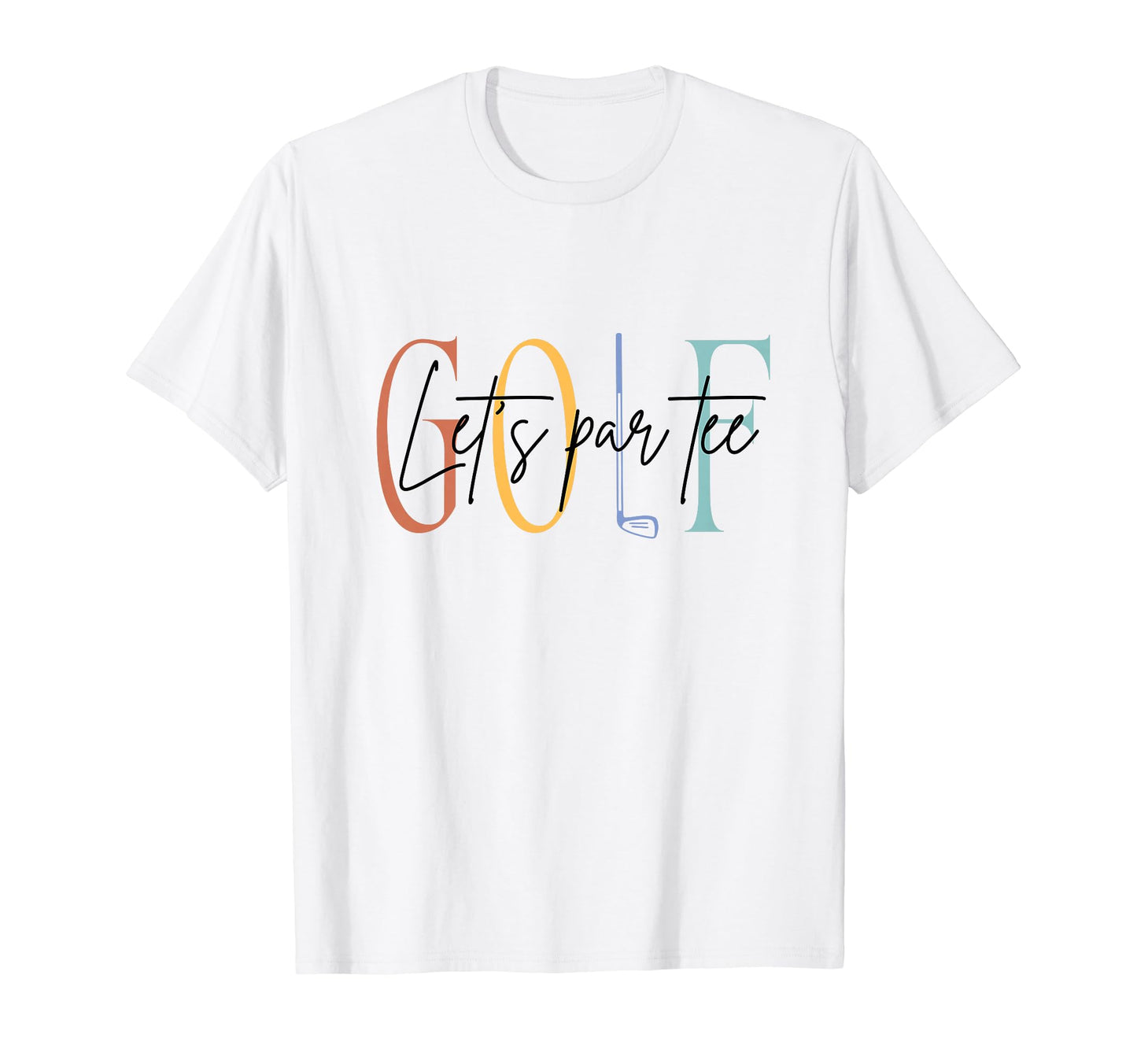 Lets Par Golfer Dad Golf Player T-Shirt - Aesthetic Graphic Men Women - T-Shirt, Sweatshirt, Hoodie