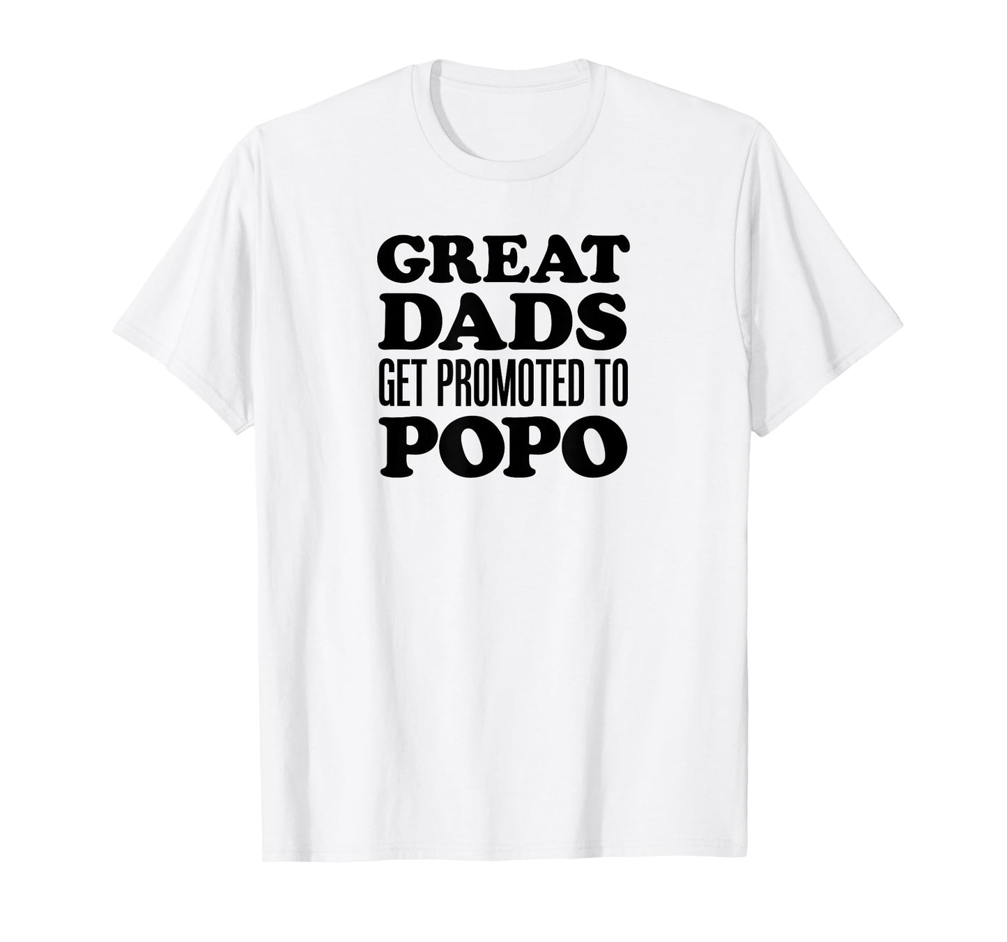 Great Dads Get Promoted To Popo Grandpa T-Shirt - Graphic Print for Adults - T-Shirt, Sweatshirt, Hoodie