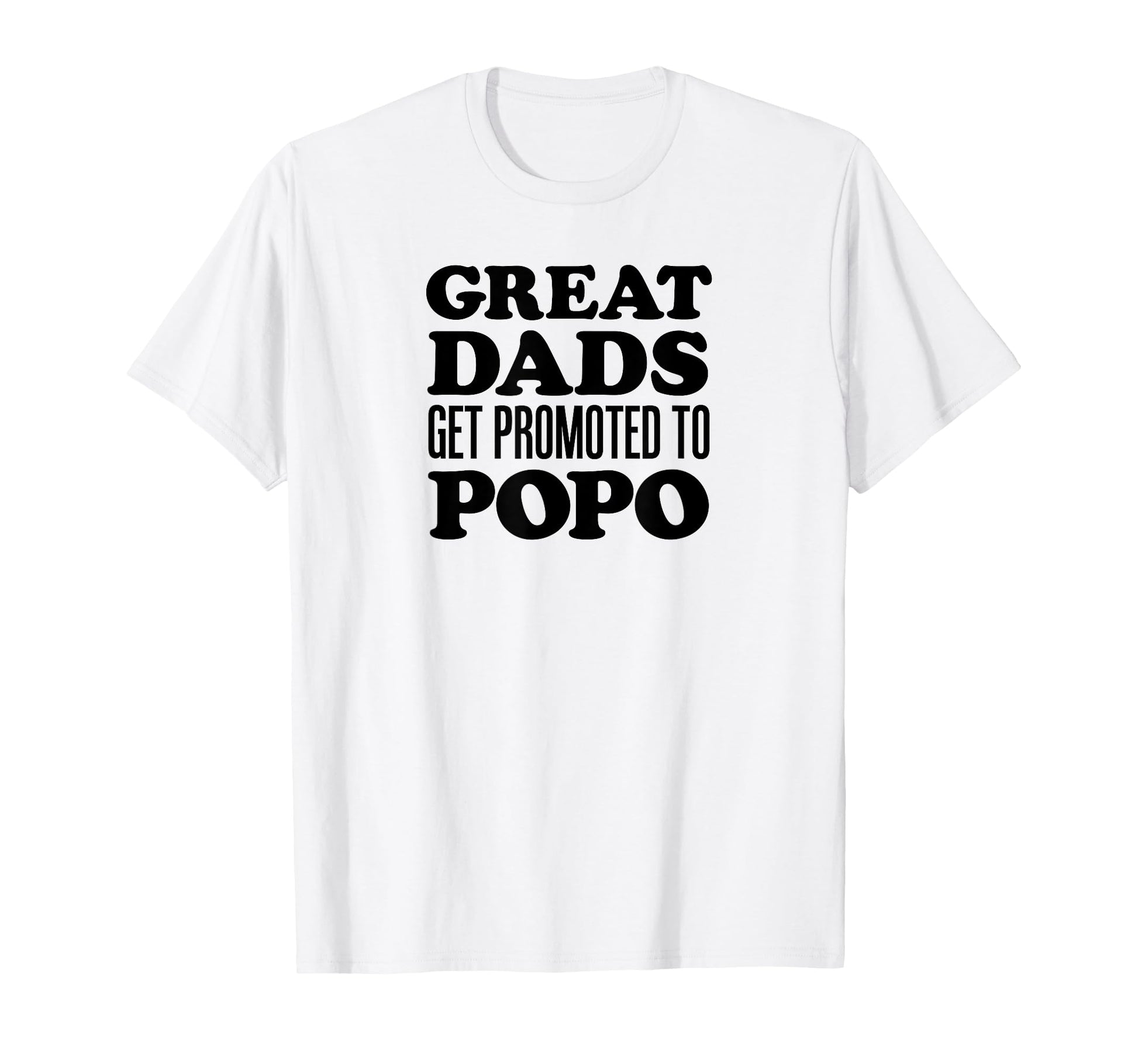 Great Dads Get Promoted To Popo Grandpa T-Shirt - Graphic Print for Adults - T-Shirt, Sweatshirt, Hoodie