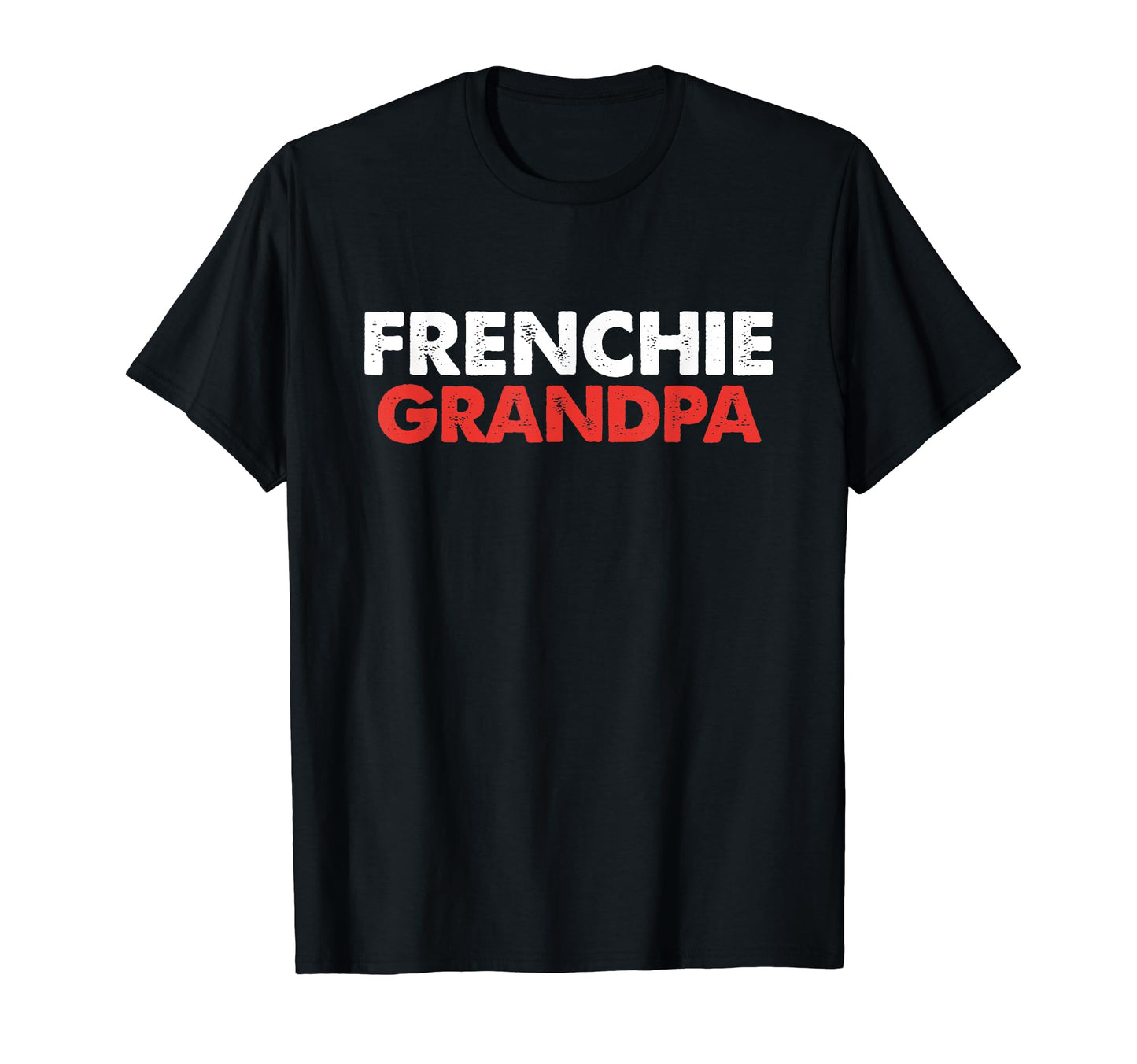 Frenchie Grandpa Dog Sitter Puppy Dad T-Shirt - Streetwear Style Unisex - T-Shirt, Sweatshirt, Hoodie