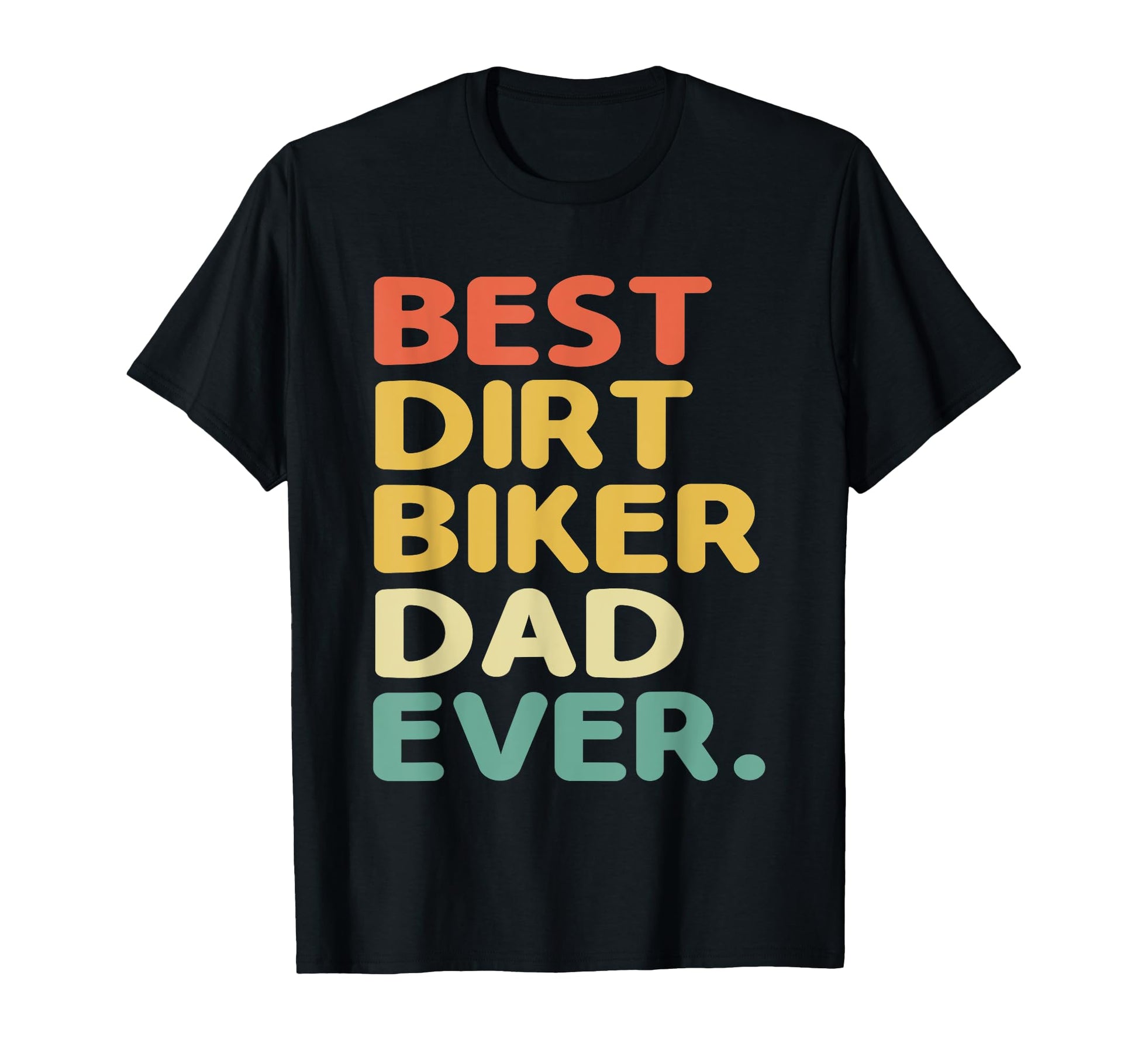 Best Dirt Biker Dad Ever Motocross Dirt T-Shirt - Aesthetic Graphic Unisex - T-Shirt, Sweatshirt, Hoodie