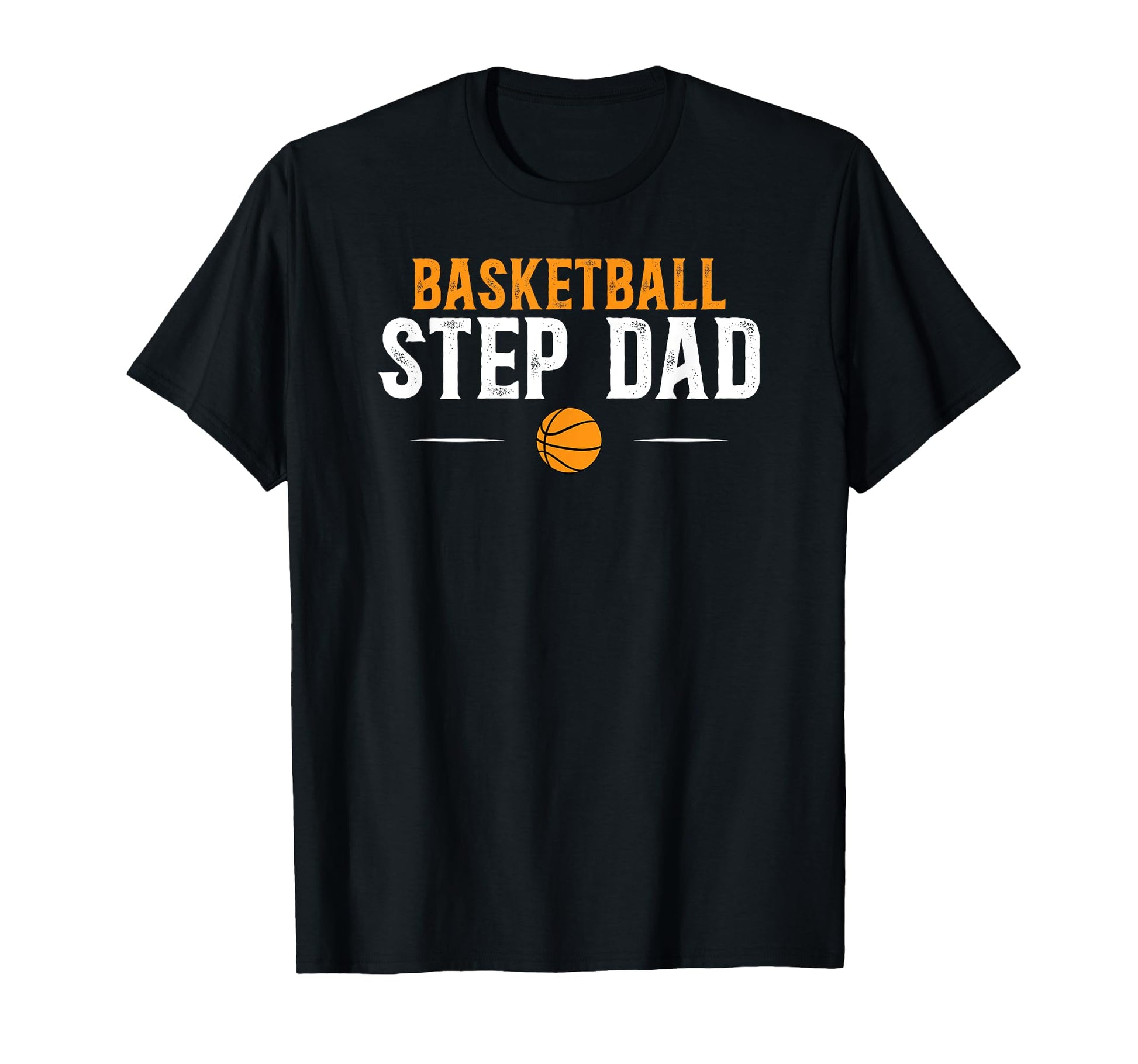 Basketball Step Dad Basketball Player T-Shirt - Novelty Apparel Men Women - T-Shirt, Sweatshirt, Hoodie
