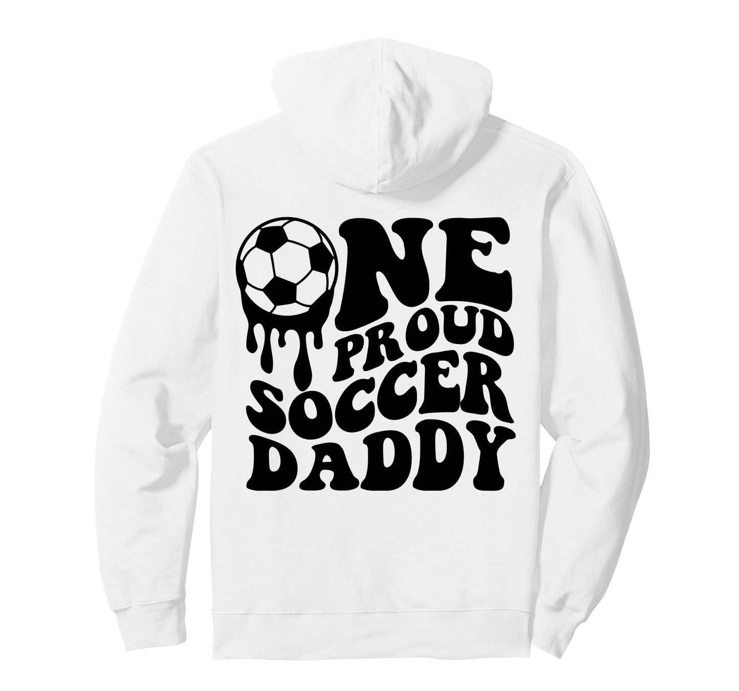 Proud Soccer Daddy Soccer Ball Drip Back Hoodie - Graphic Print for Adults - T-Shirt, Sweatshirt, Hoodie