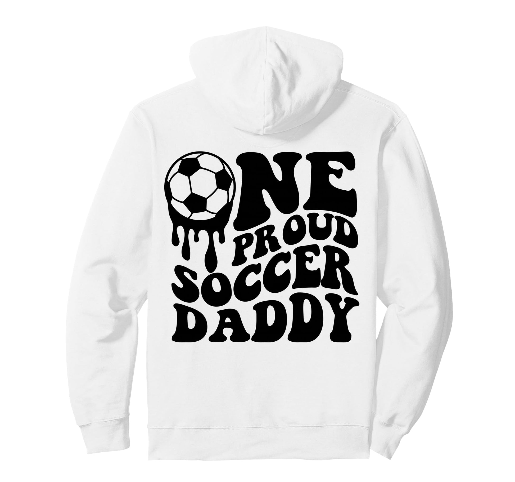 Proud Soccer Daddy Soccer Ball Drip Back Hoodie - Graphic Print for Adults - T-Shirt, Sweatshirt, Hoodie