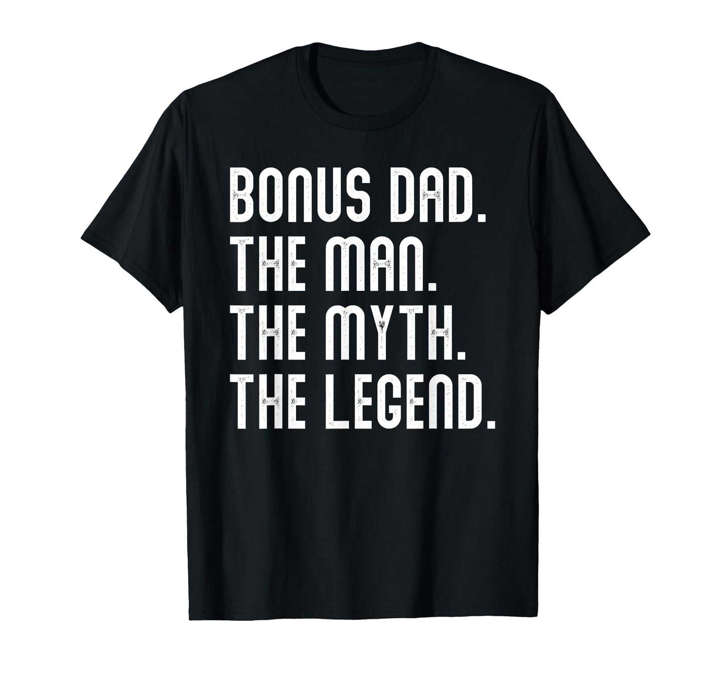 Bonus Dad Myth Legend Mens Funny T-Shirt - Custom Art Print for Adults - T-Shirt, Sweatshirt, Hoodie