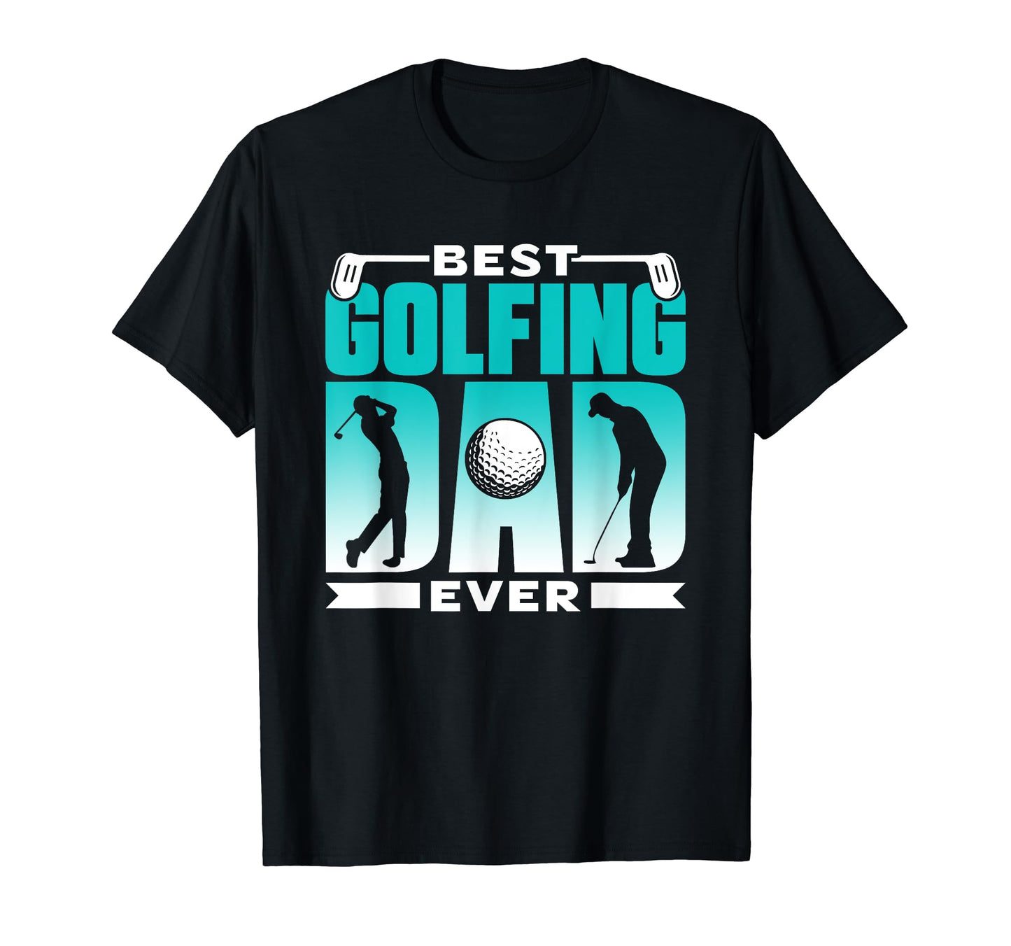 Best Golfing Dad Ever Golf Golfer T-Shirt - Minimalist Print for Adults - T-Shirt, Sweatshirt, Hoodie