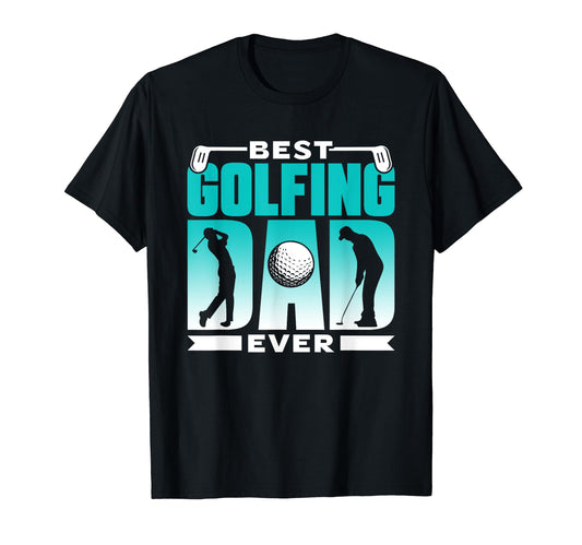 Best Golfing Dad Ever Golf Golfer T-Shirt - Minimalist Print for Adults - T-Shirt, Sweatshirt, Hoodie