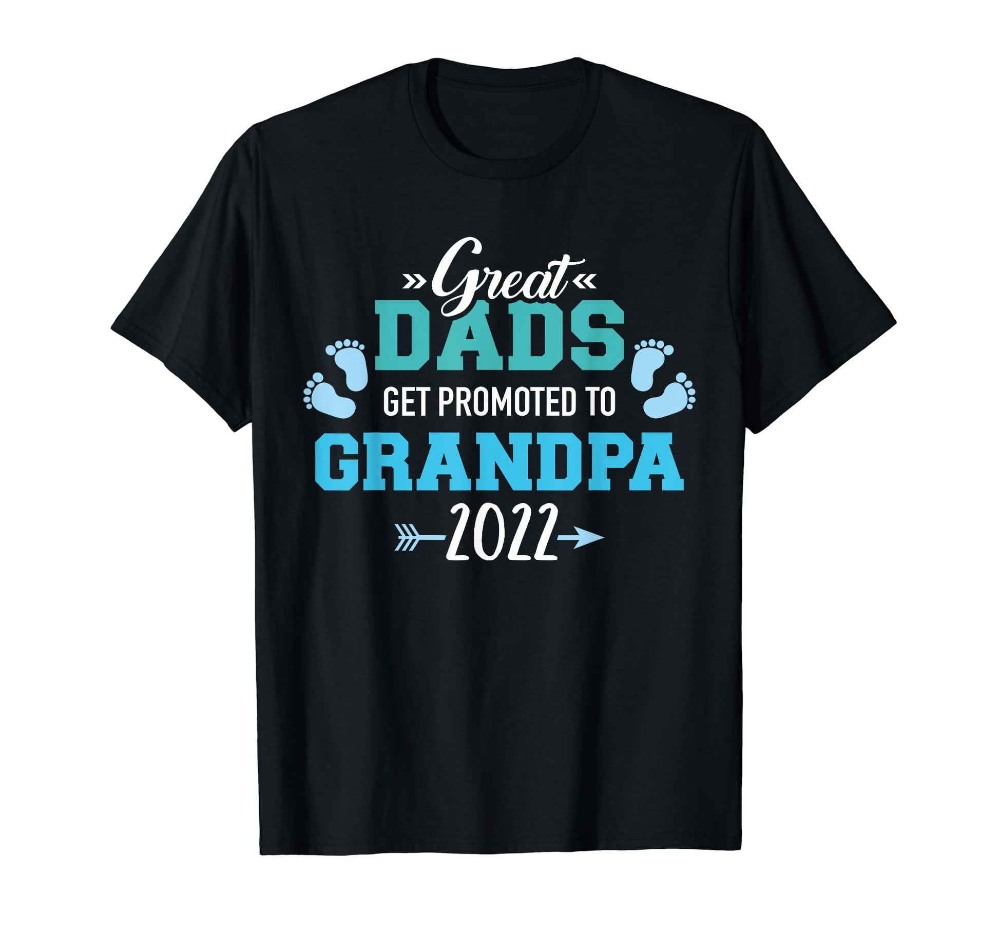 Great Dads Get Promoted To Grandpa 2022 T-Shirt - Fun Novelty Design Unisex - T-Shirt, Sweatshirt, Hoodie
