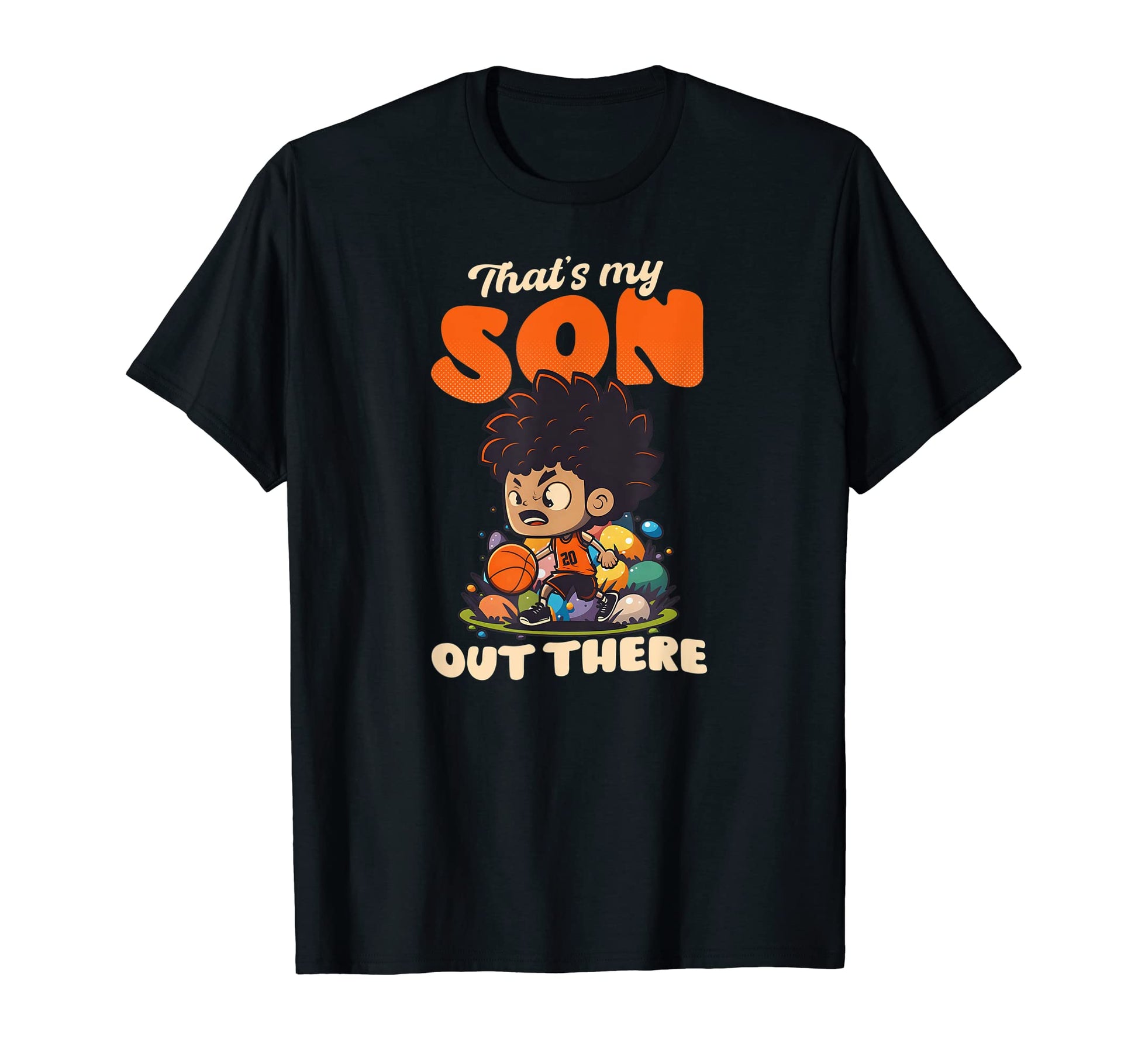 My Son Out There Mom Dad Basketball T-Shirt - Custom Art Print Men Women - T-Shirt, Sweatshirt, Hoodie