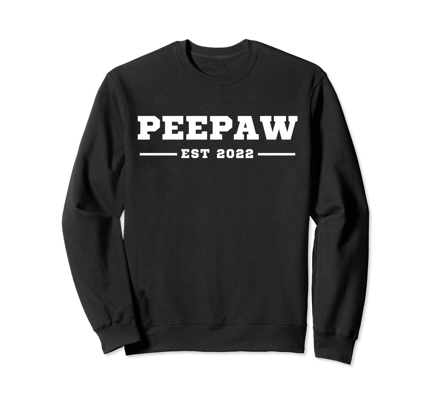 Funny Grandpa Soon To Be Peepaw Est Sweatshirt - Fun Novelty Design Unisex - T-Shirt, Sweatshirt, Hoodie