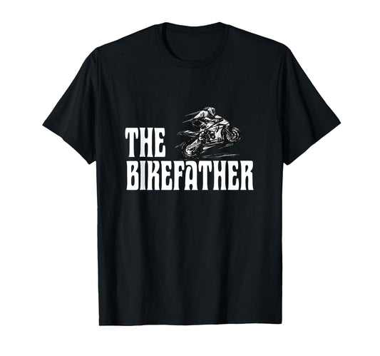 Biker Biker Dad Bikefather Funny T-Shirt - Unique Graphic Men Women - T-Shirt, Sweatshirt, Hoodie