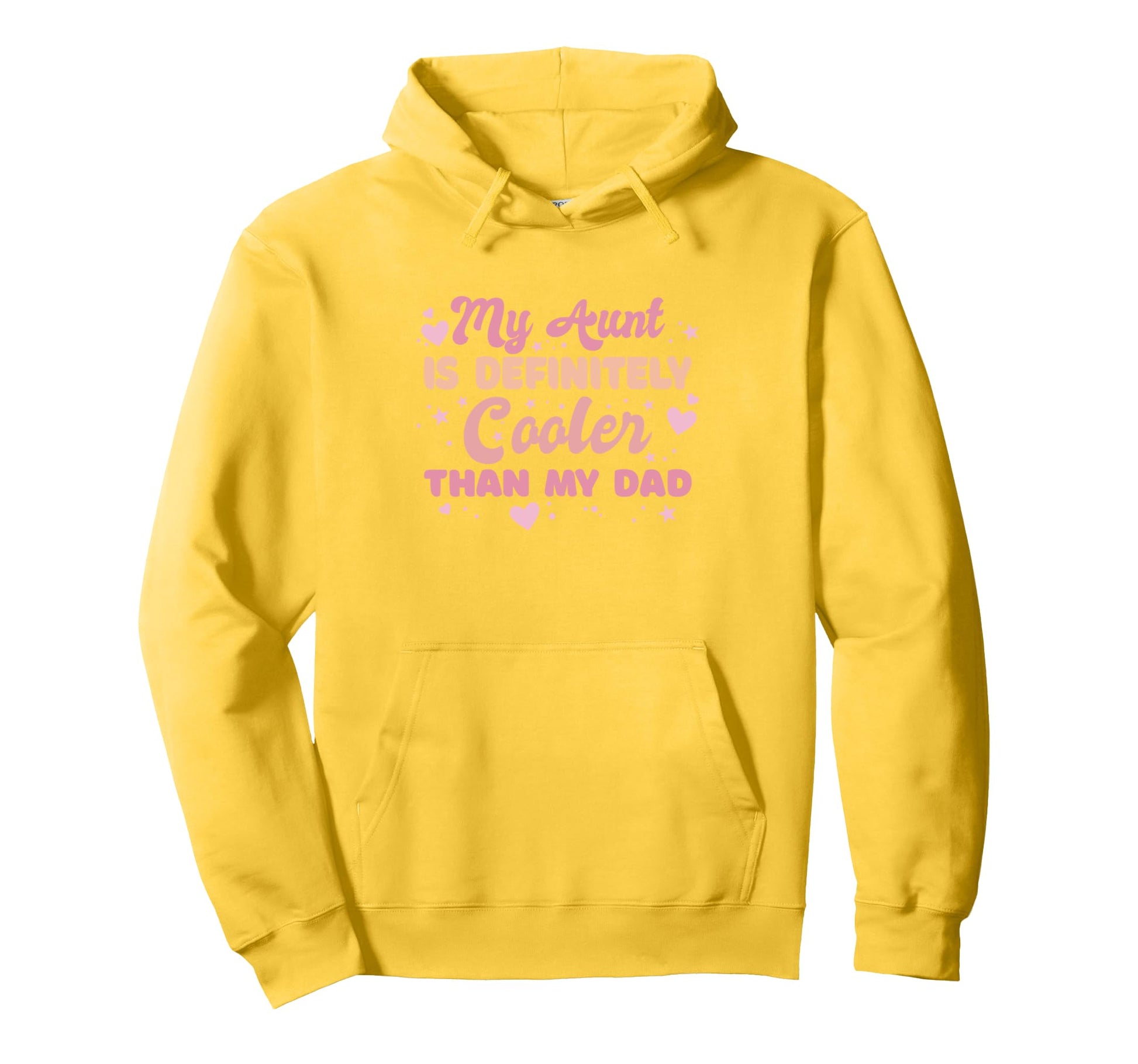 My Aunt Is Definitely Cooler Than My Dad Hoodie - Graphic Print Men Women - T-Shirt, Sweatshirt, Hoodie