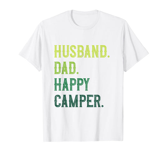 Camping Husband Dad Happy Camper T-Shirt - Custom Art Print Men Women - T-Shirt, Sweatshirt, Hoodie