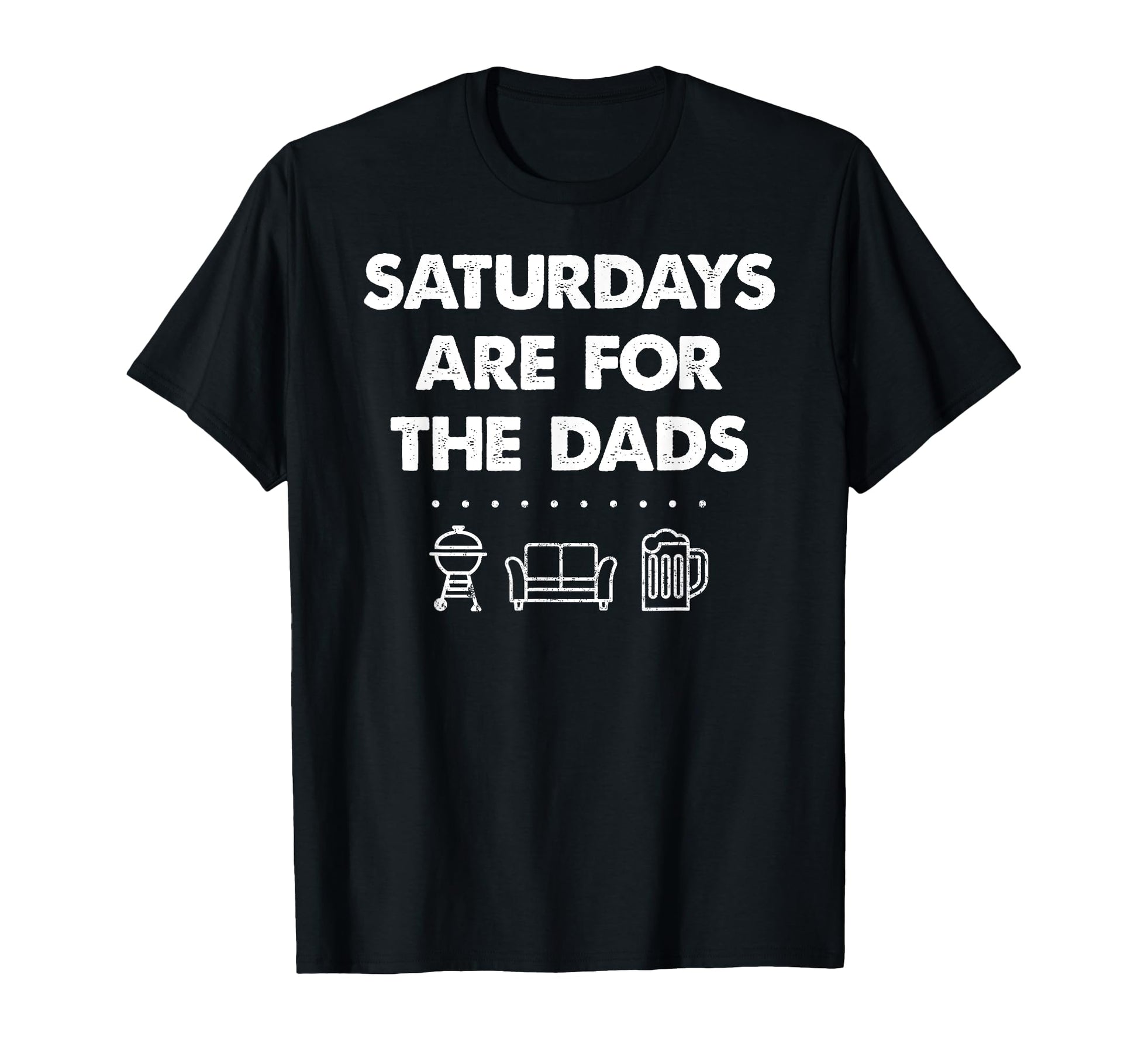 Saturdays Are Dads Fathers Day New Dad T-Shirt - Graphic Print Men Women - T-Shirt, Sweatshirt, Hoodie