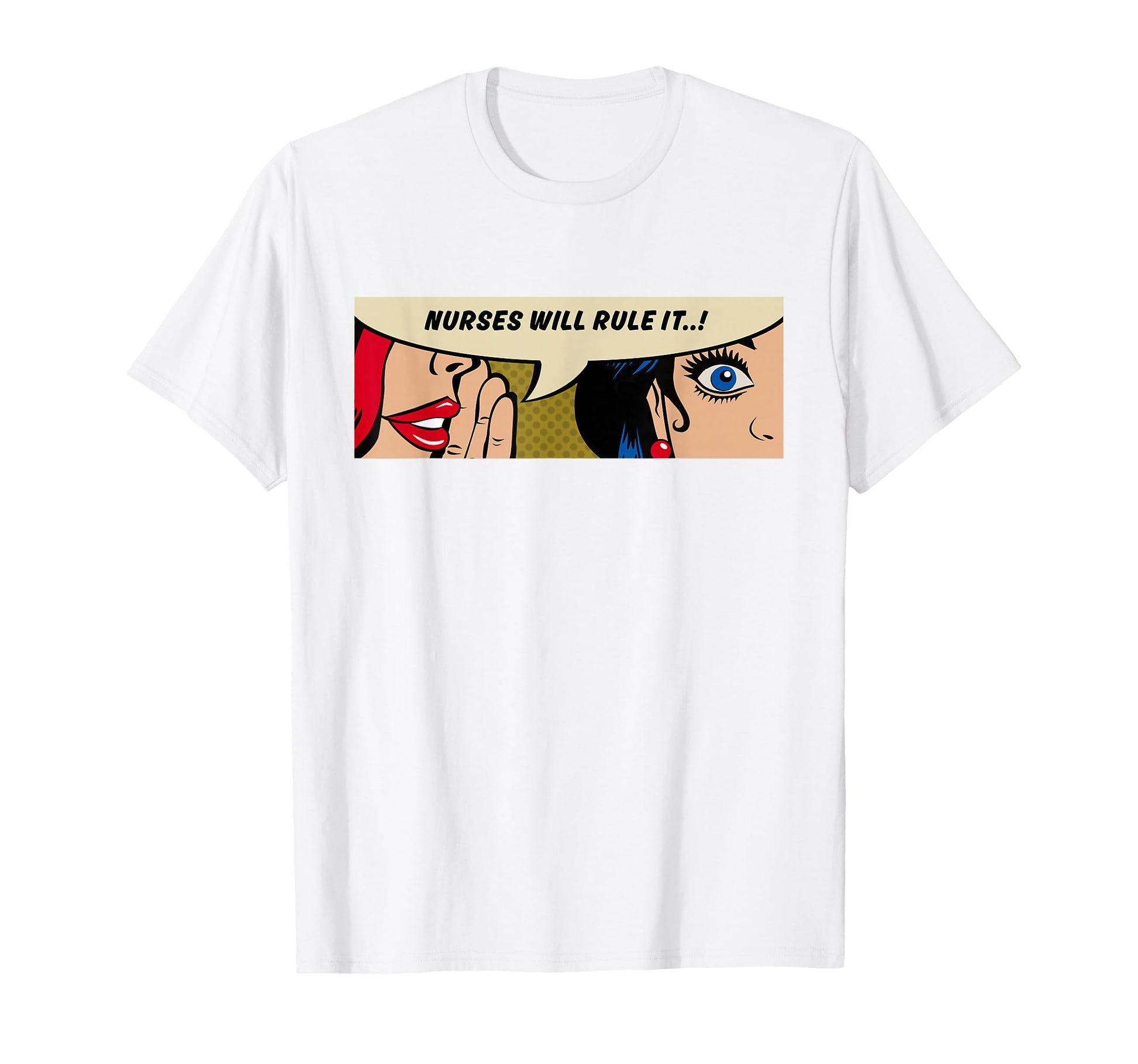 Nurses Will Rule It Whispering T-Shirt - Fun Novelty Design Men Women - T-Shirt, Sweatshirt, Hoodie
