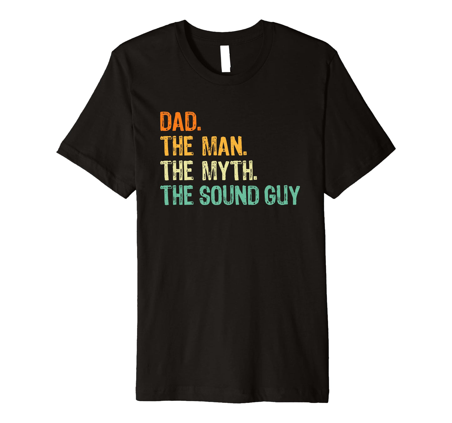 Mens Sound Guy Dad Myth Legend T-Shirt - Custom Art Print Men Women - T-Shirt, Sweatshirt, Hoodie