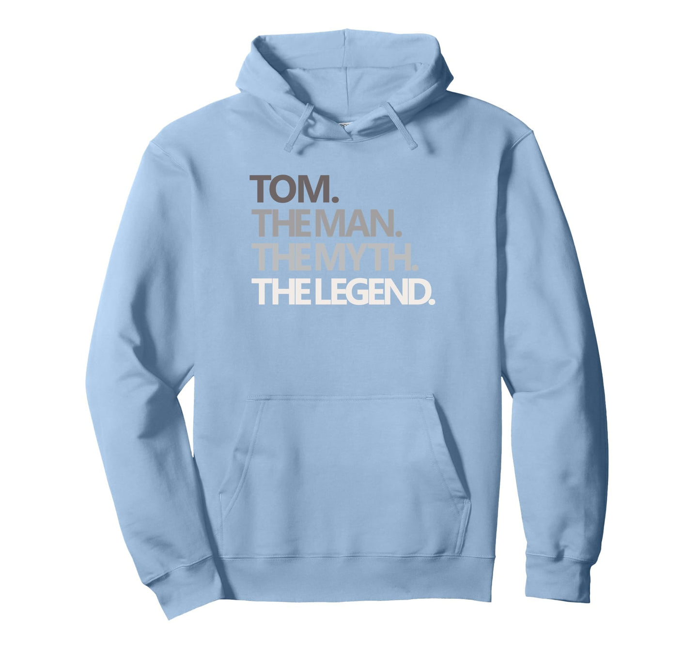 Funny Tom Myth Legend Dad Husband Uncle Hoodie - Streetwear Style Unisex - T-Shirt, Sweatshirt, Hoodie