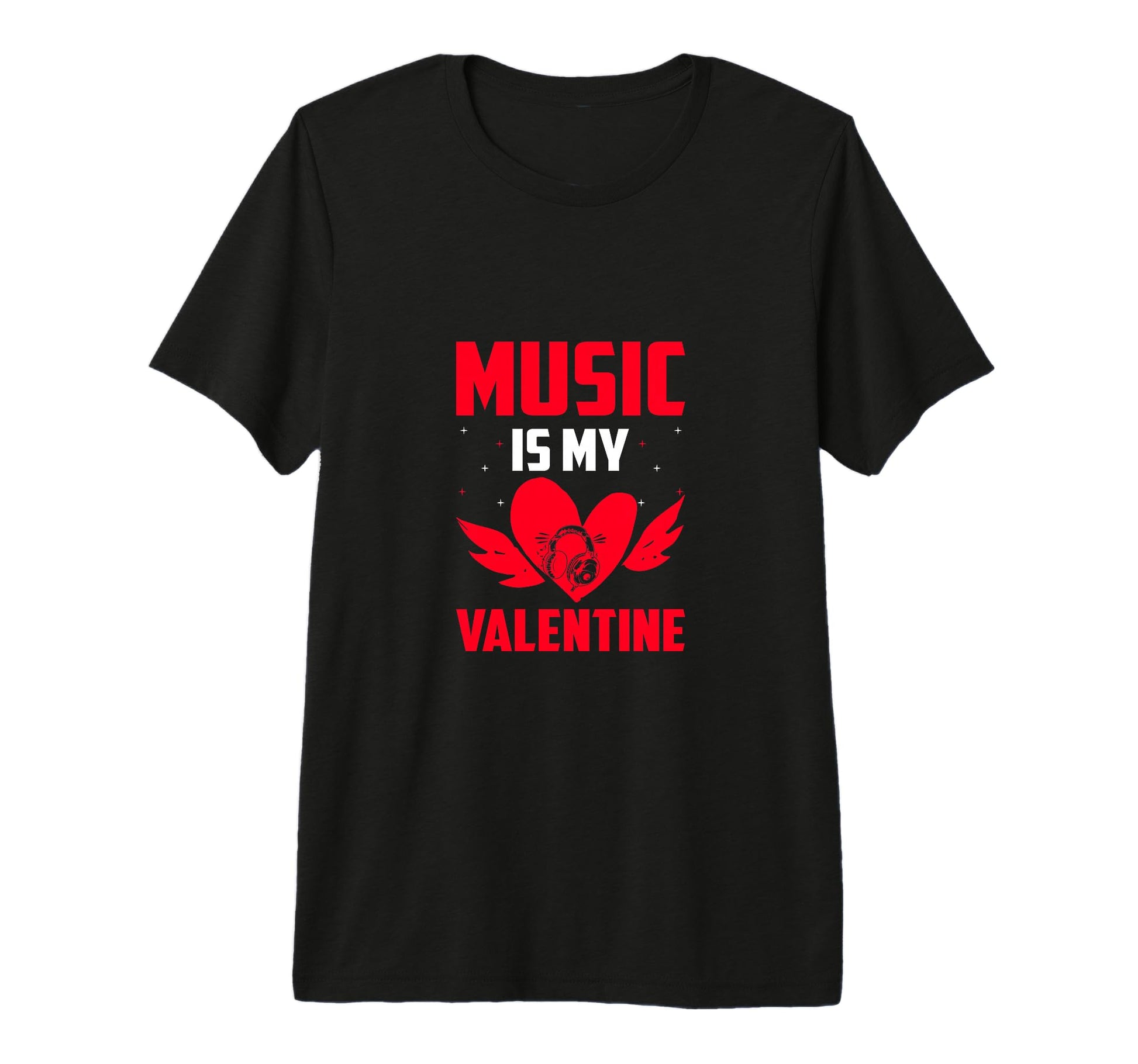 Music Is My Valentine Music Lover T-Shirt - Novelty Apparel for Adults - T-Shirt, Sweatshirt, Hoodie