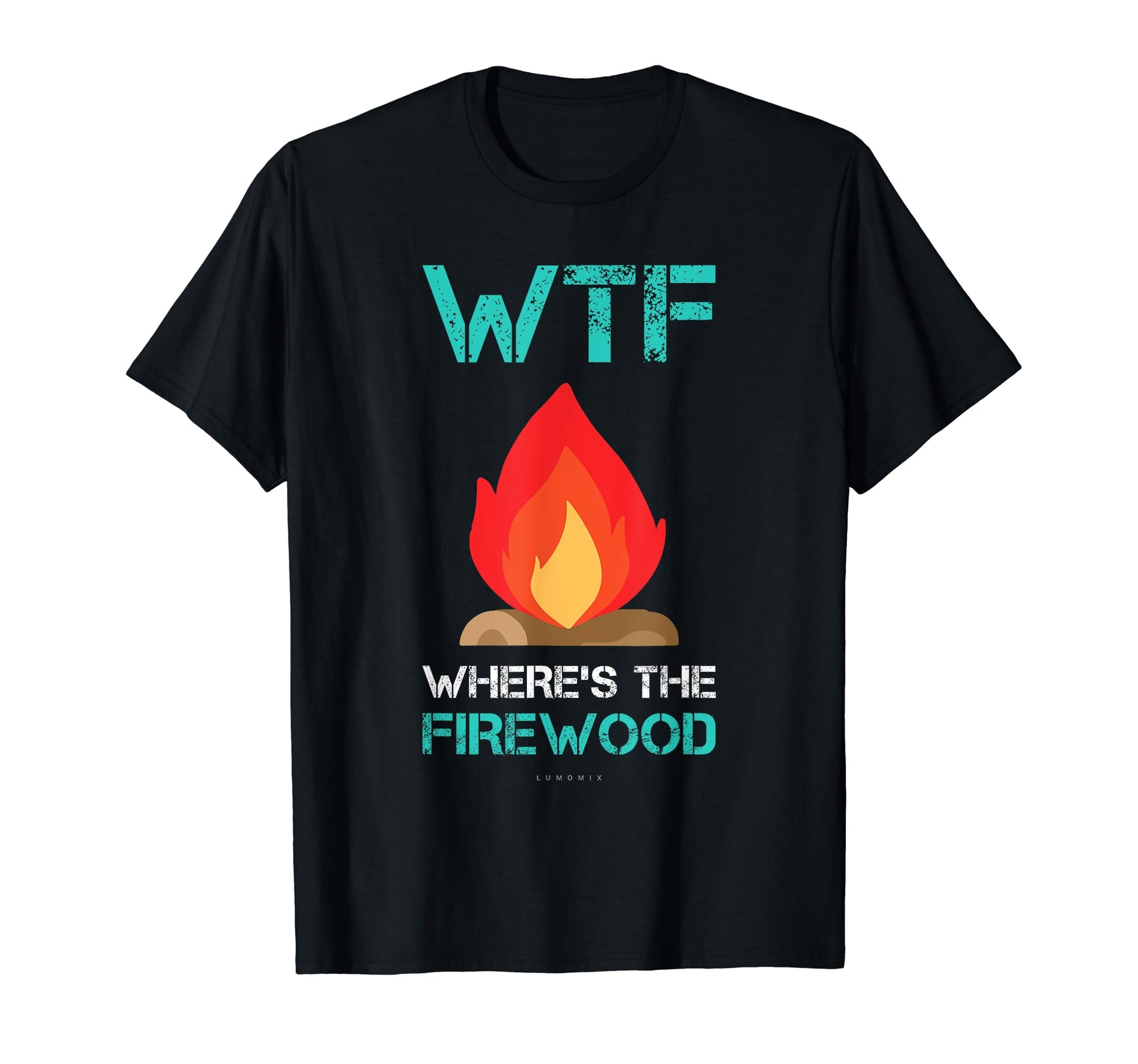 Funny Camping Tshirts Wtf Wheres Firewood T-Shirt - Trendy Graphic Unisex - T-Shirt, Sweatshirt, Hoodie