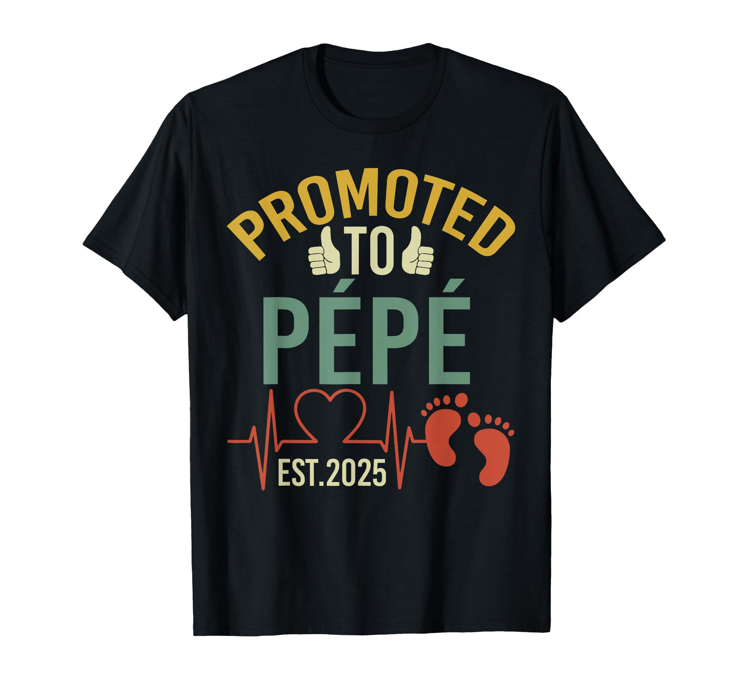 Promoted To Pepe Est 2025 First Time T-Shirt - Trendy Graphic Unisex - T-Shirt, Sweatshirt, Hoodie
