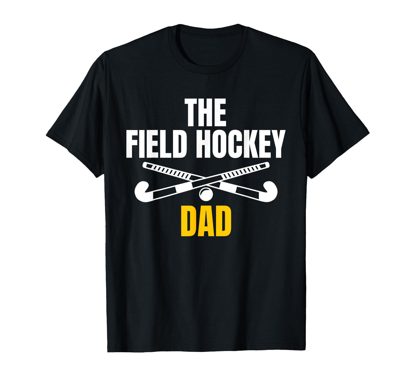 Field Hockey Dad Fathers Day T-Shirt - Aesthetic Graphic for Adults - T-Shirt, Sweatshirt, Hoodie