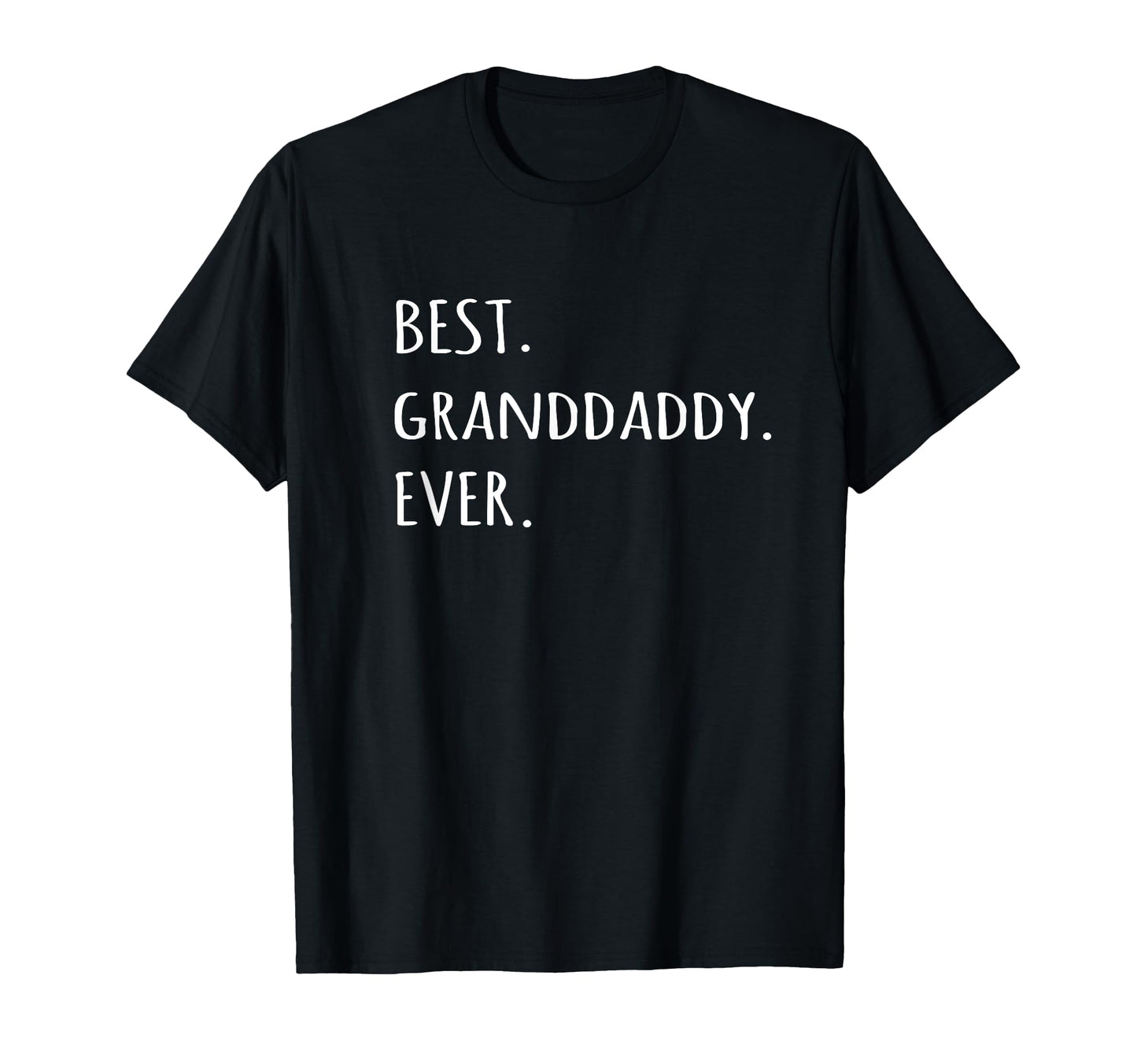 Best Granddaddy Ever Grandpa Nickname T-Shirt - Minimalist Print Unisex - T-Shirt, Sweatshirt, Hoodie