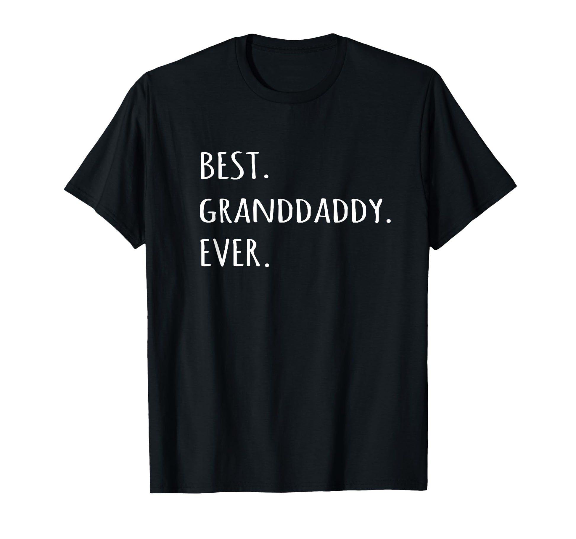 Best Granddaddy Ever Grandpa Nickname T-Shirt - Minimalist Print Unisex - T-Shirt, Sweatshirt, Hoodie