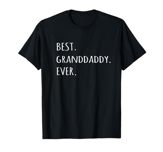 Best Granddaddy Ever Grandpa Nickname T-Shirt - Minimalist Print Unisex - T-Shirt, Sweatshirt, Hoodie