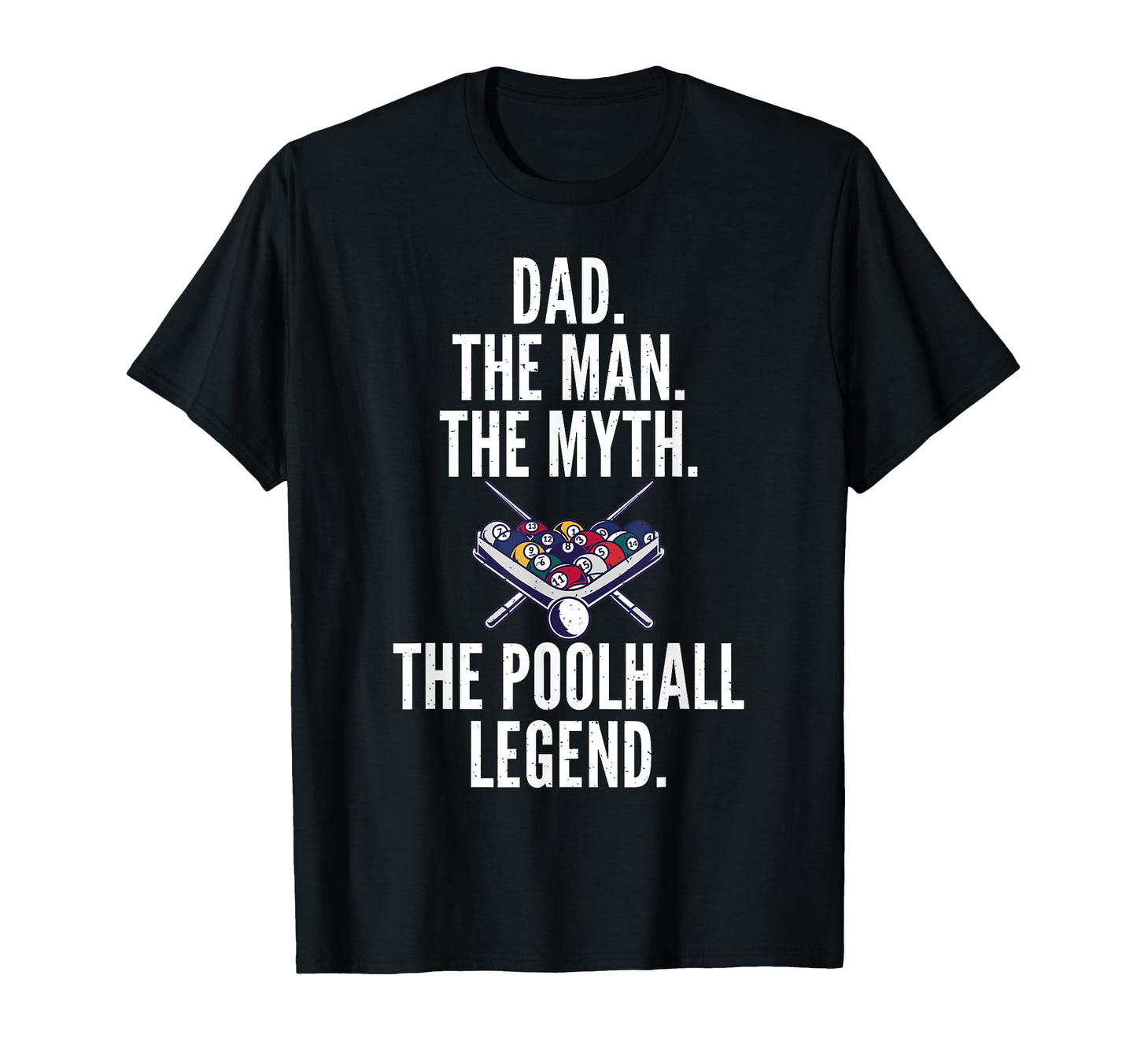 Dad Myth Poolhall Legend Pool T-Shirt - Novelty Apparel Men Women - T-Shirt, Sweatshirt, Hoodie