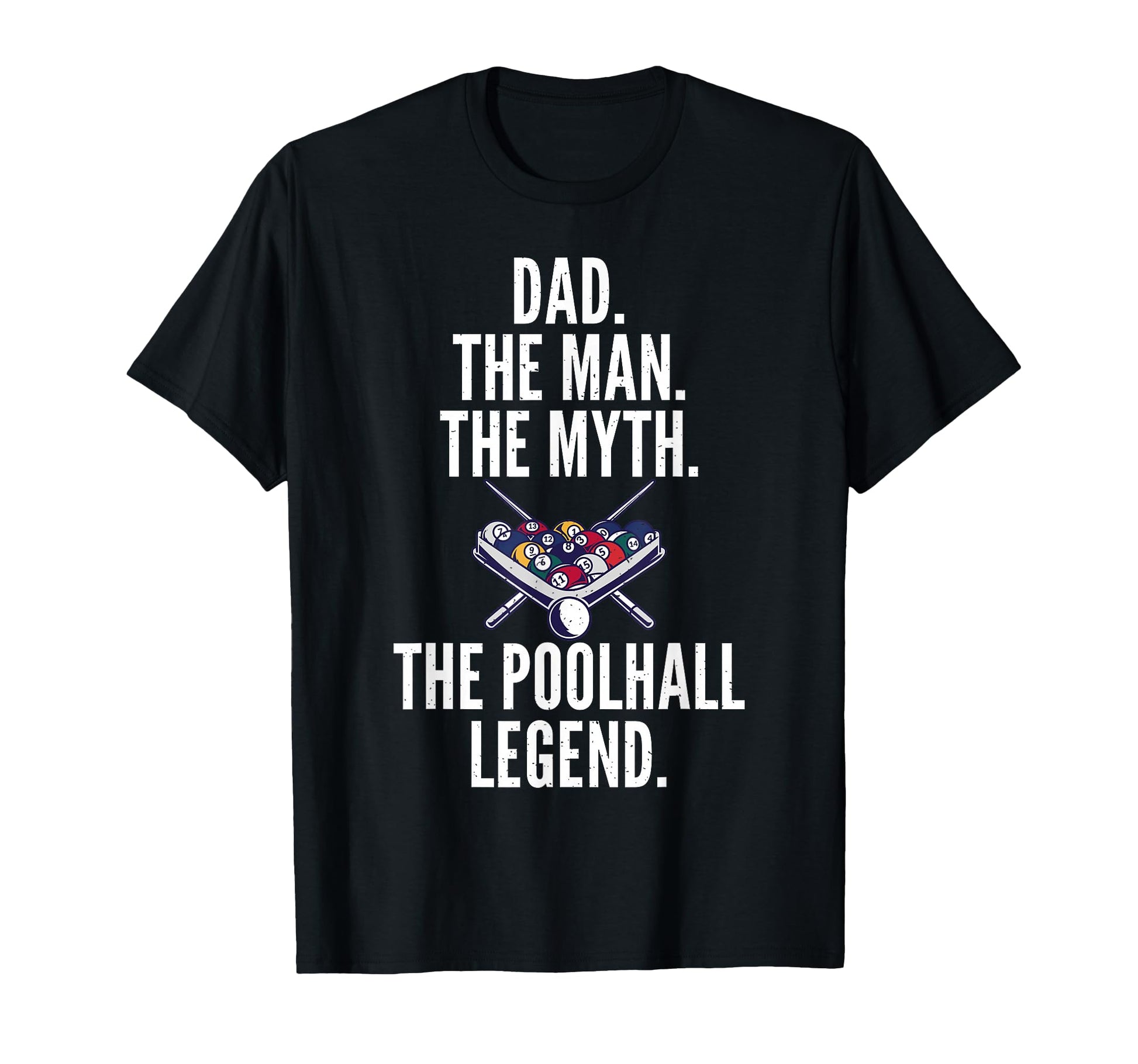 Dad Myth Poolhall Legend Pool T-Shirt - Novelty Apparel Men Women - T-Shirt, Sweatshirt, Hoodie