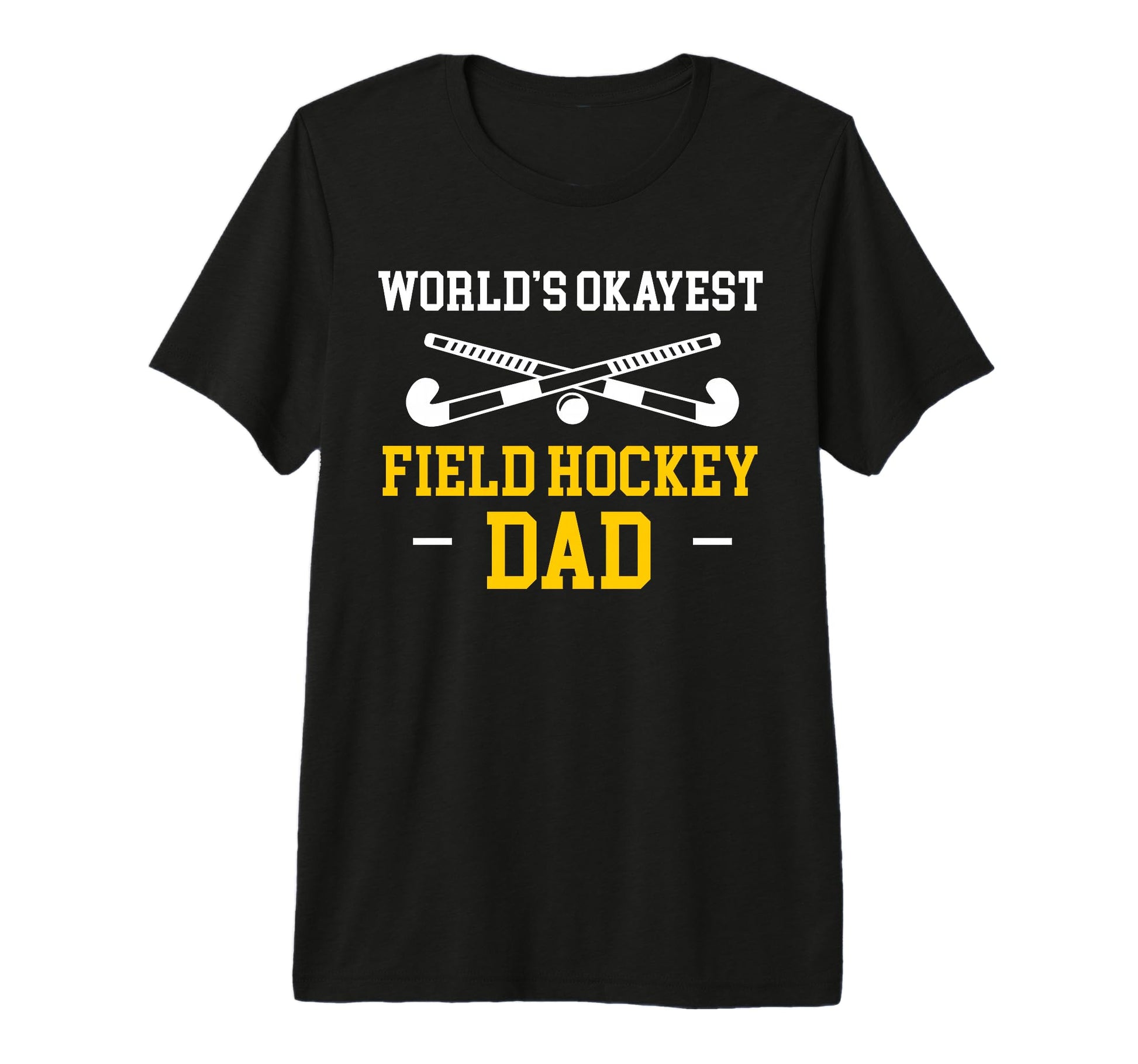 Mens Worlds Okayest Field Hockey T-Shirt - Casual Everyday Wear Men Women - T-Shirt, Sweatshirt, Hoodie
