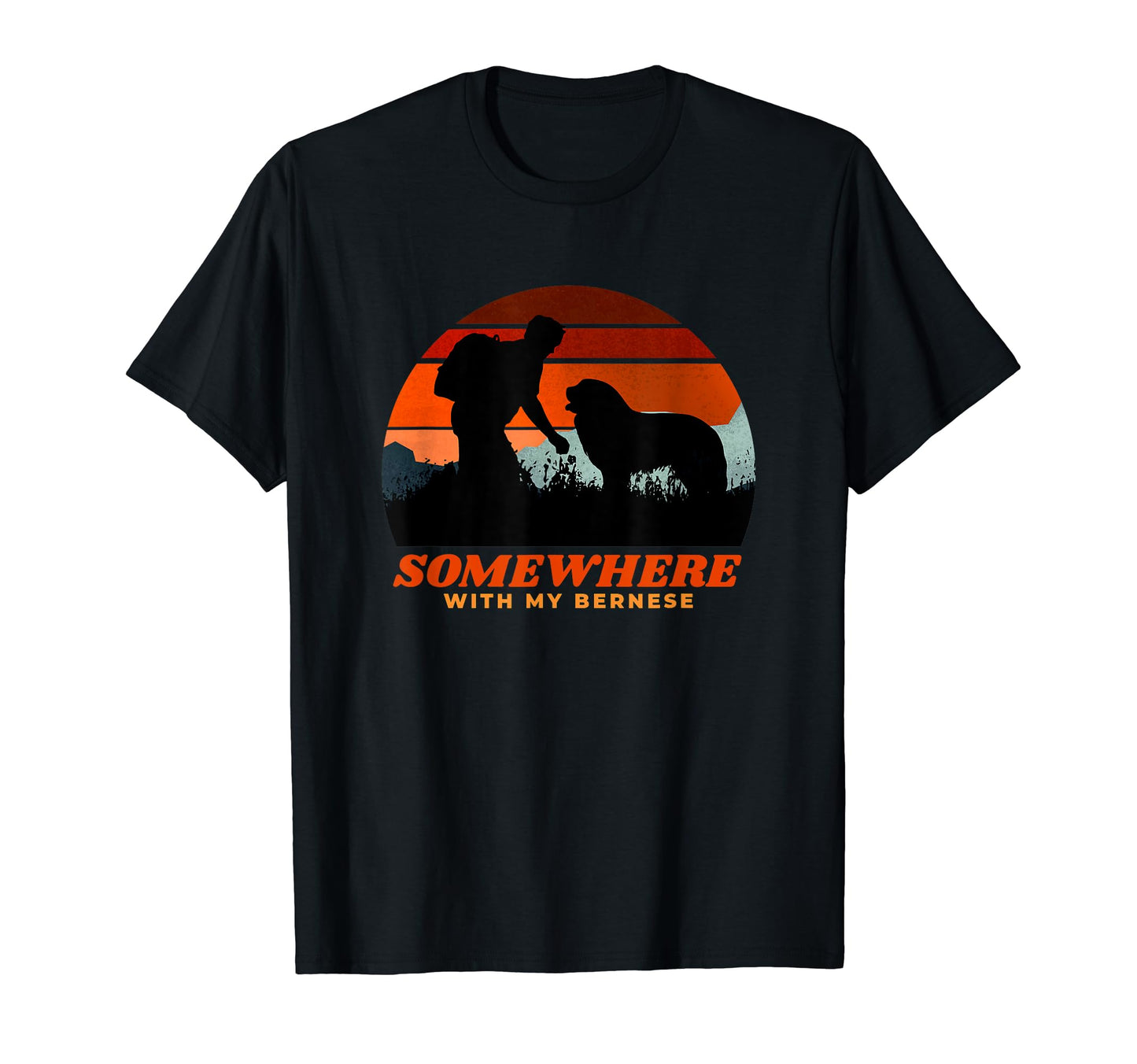Somewhere My Bernese Mountain Dog T-Shirt - Aesthetic Graphic Men Women - T-Shirt, Sweatshirt, Hoodie