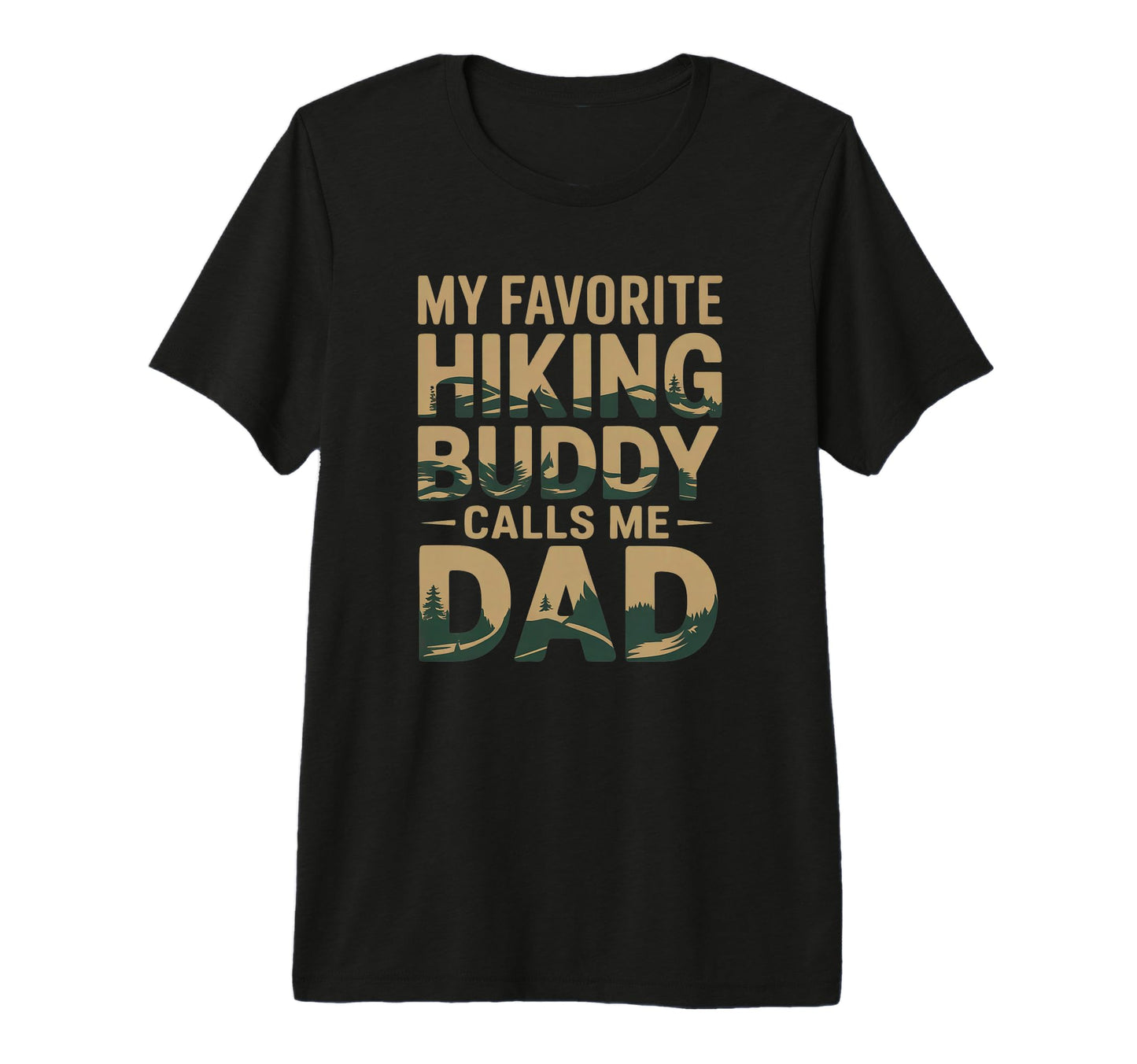My Favorite Hiking Buddy Calls Me T-Shirt - Custom Art Print for Adults - T-Shirt, Sweatshirt, Hoodie