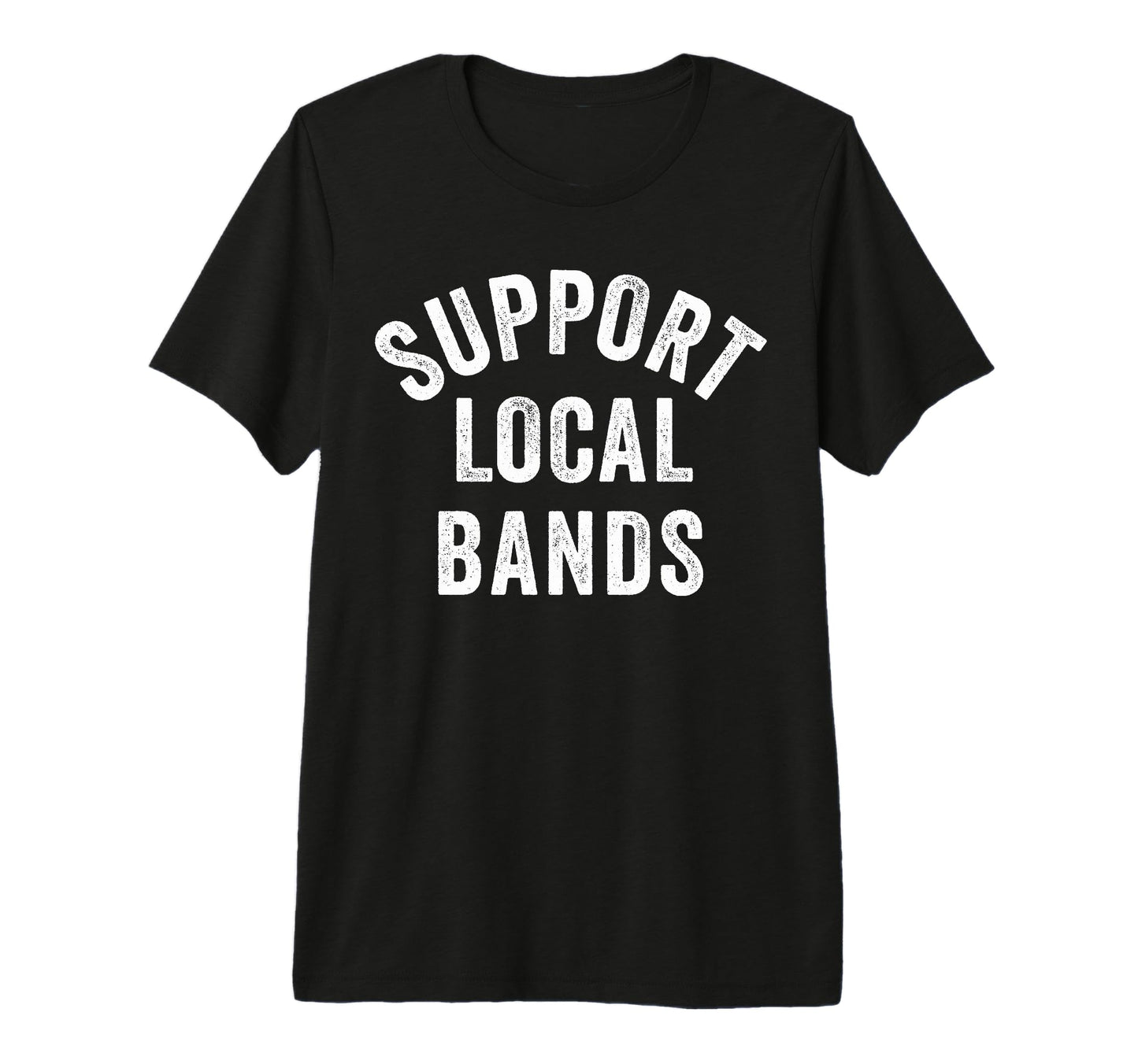 Support Local Bands Concert Festival T-Shirt - Unique Graphic Men Women - T-Shirt, Sweatshirt, Hoodie